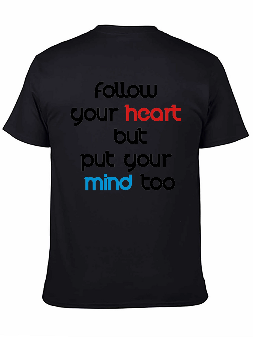 Follow Your Heart T-Shirt - Motivational Graphic Tee