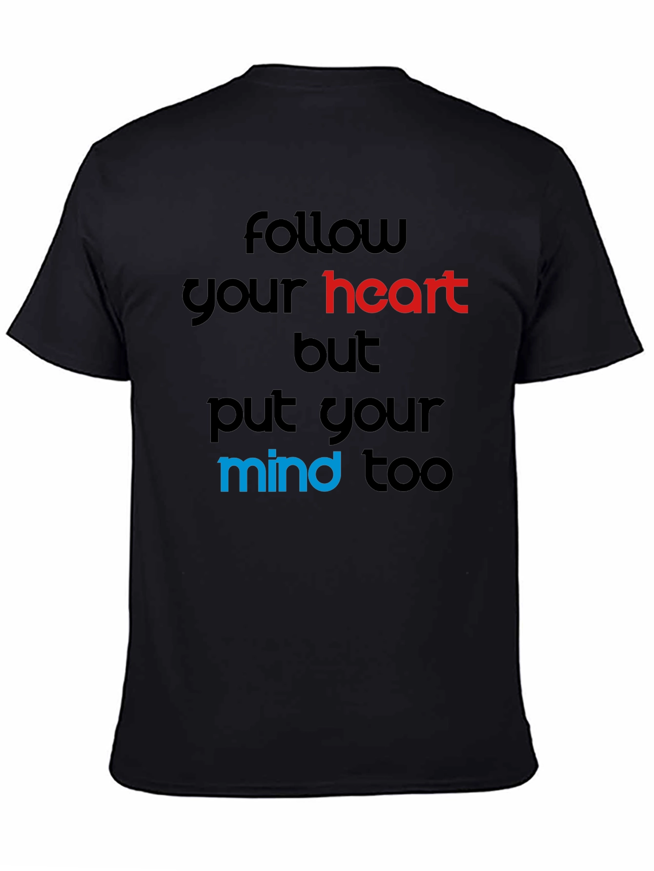 Follow Your Heart T-Shirt - Motivational Graphic Tee