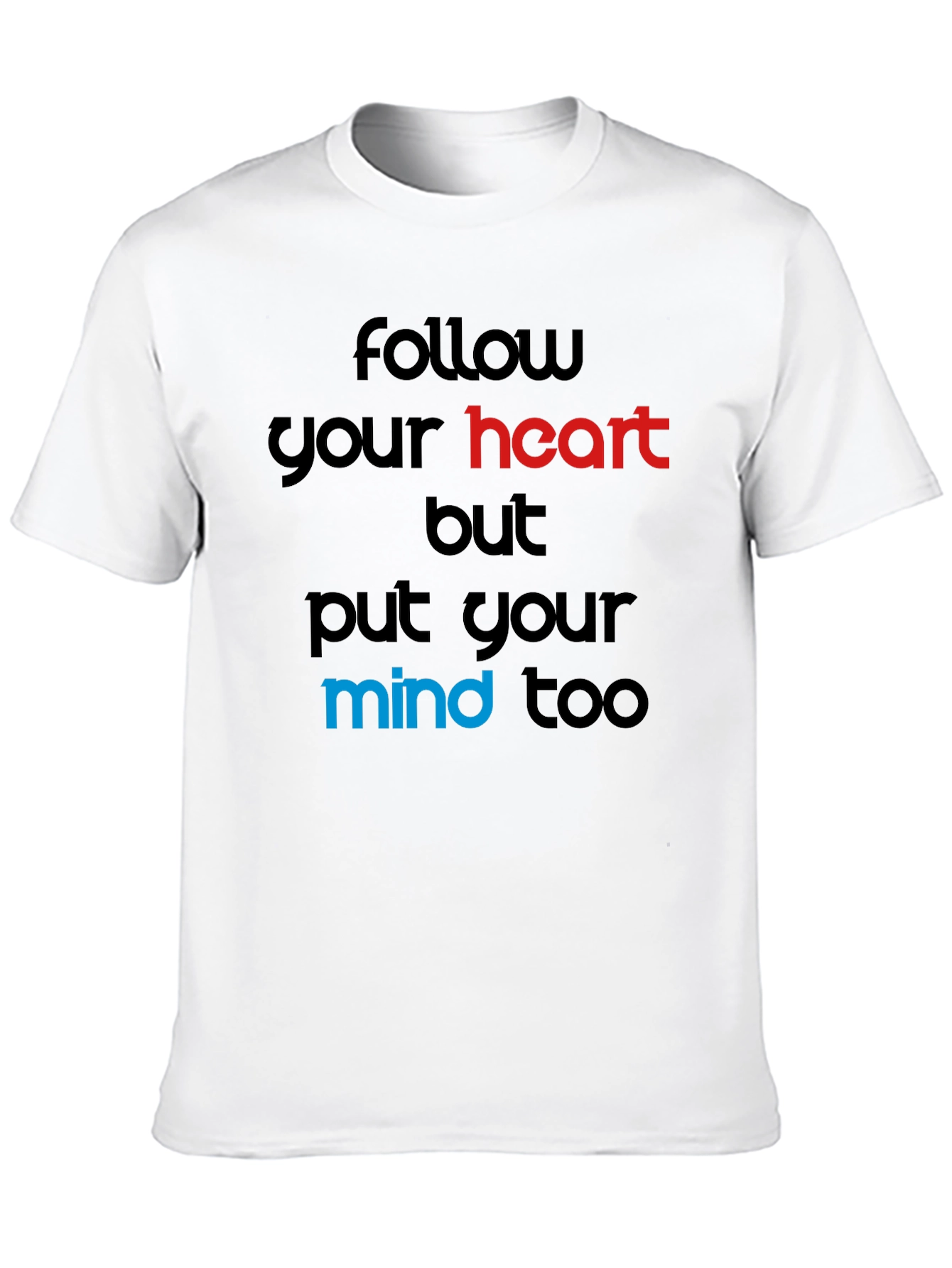 Follow Your Heart T-Shirt - Motivational Graphic Tee