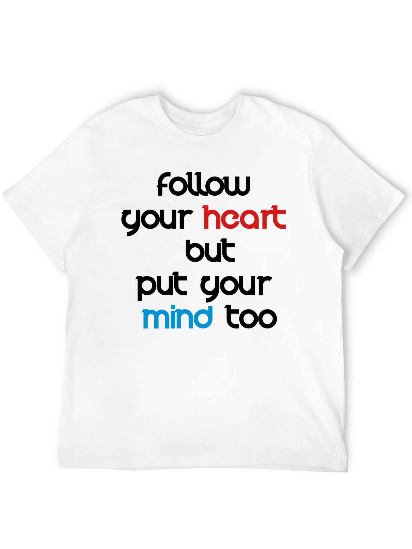 Follow Your Heart T-Shirt - Motivational Graphic Tee