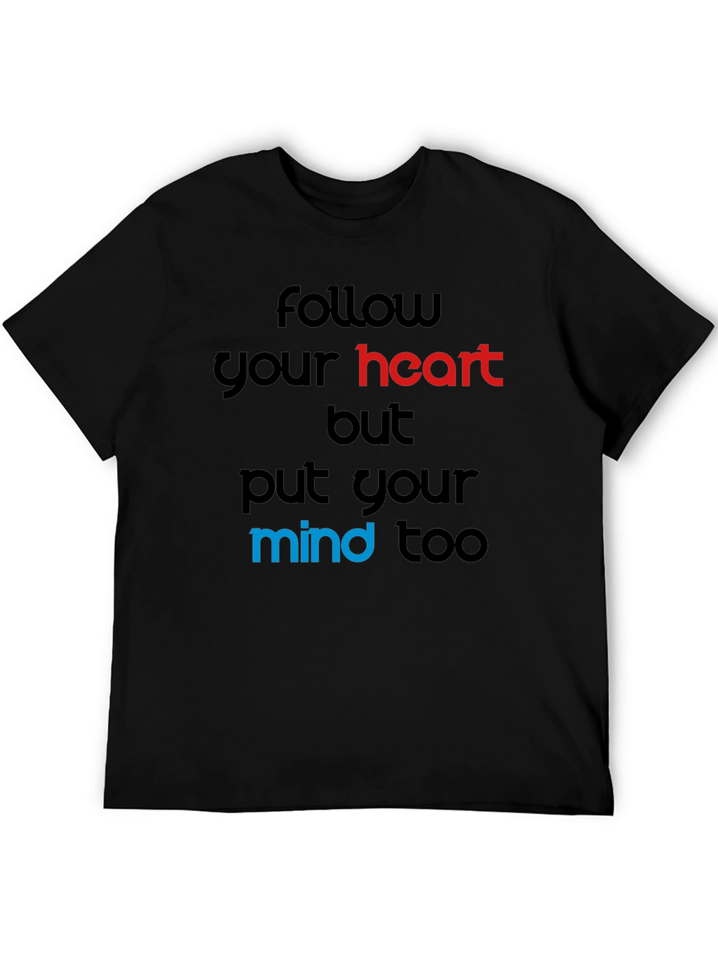Follow Your Heart T-Shirt - Motivational Graphic Tee