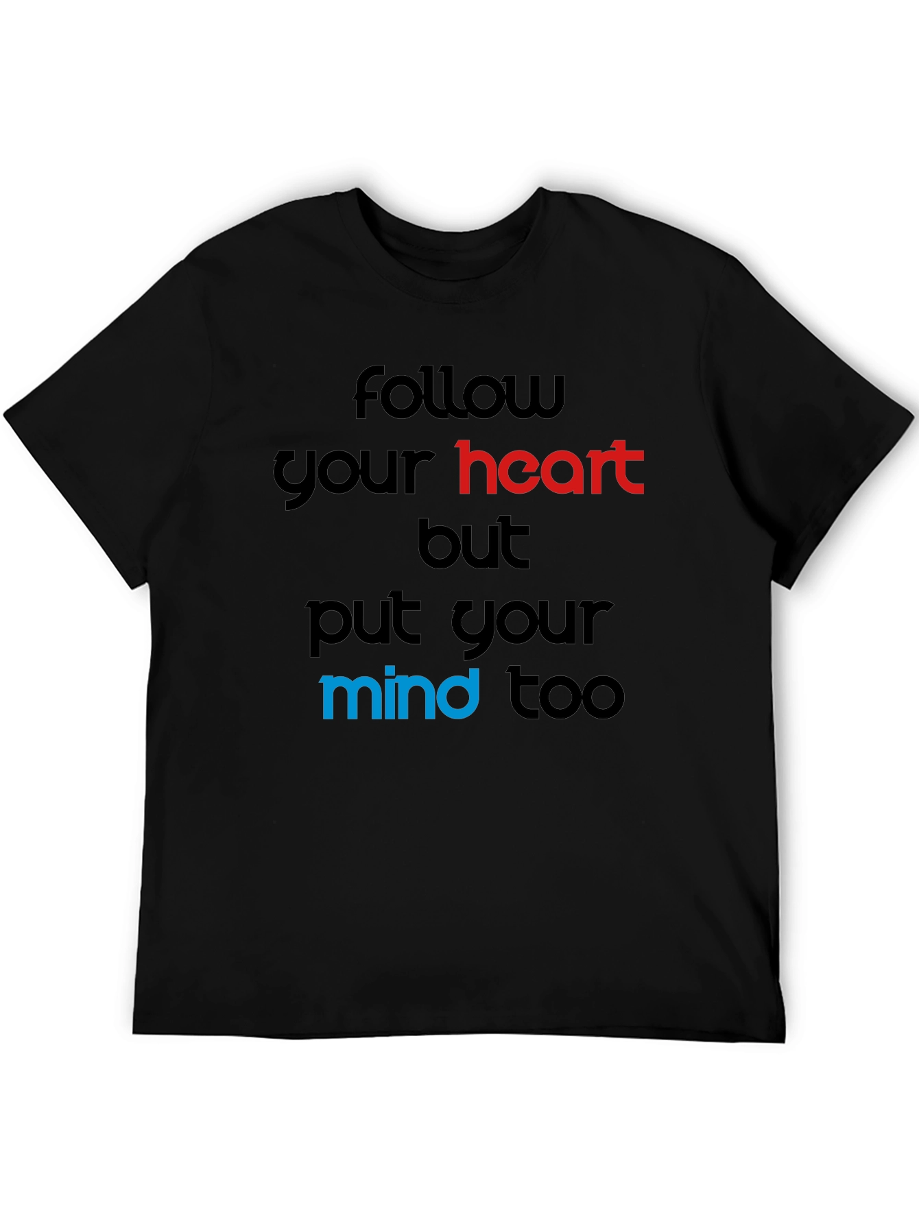 Follow Your Heart T-Shirt - Motivational Graphic Tee