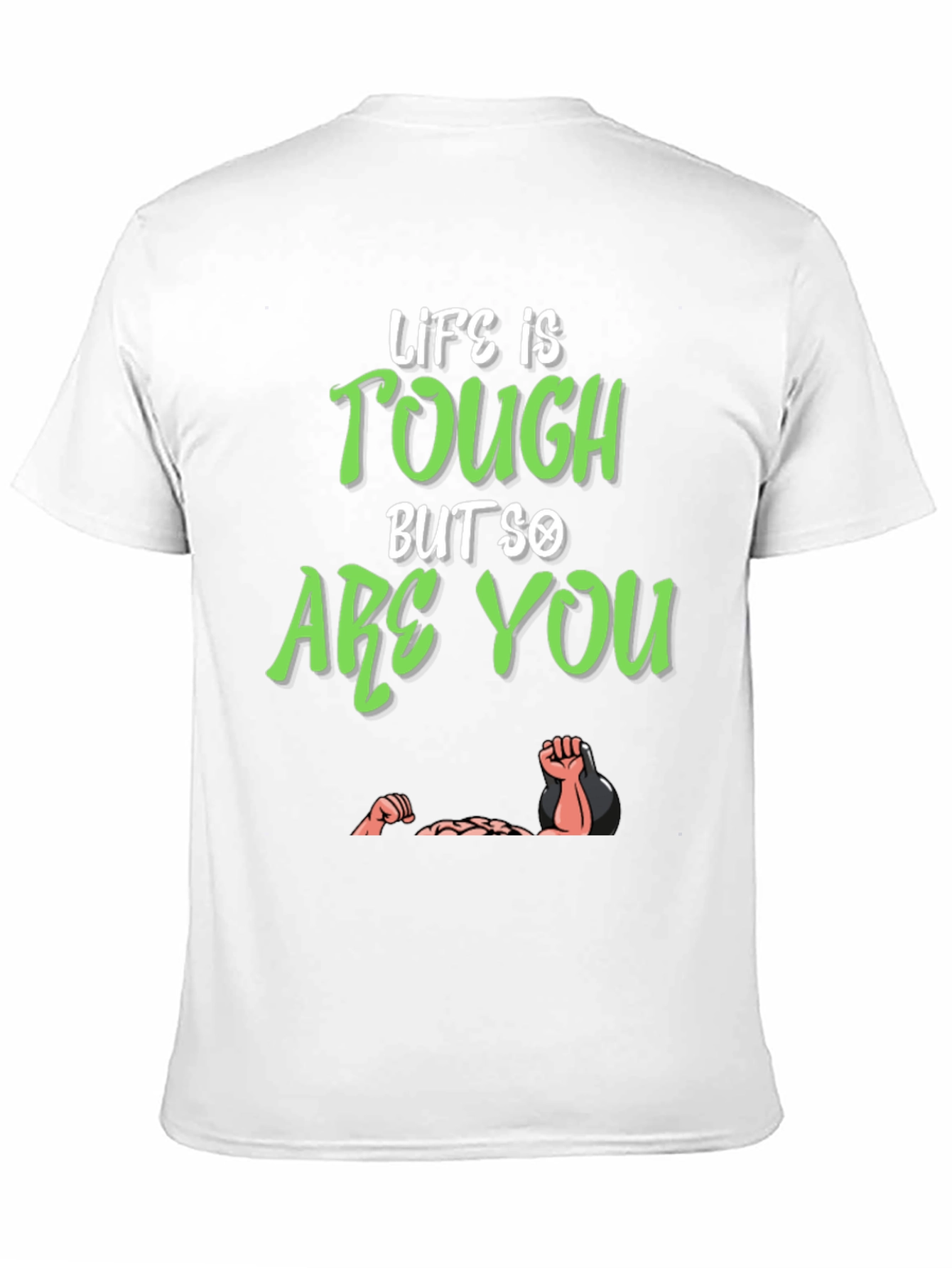 Life Is Tough But So Are You T-Shirt