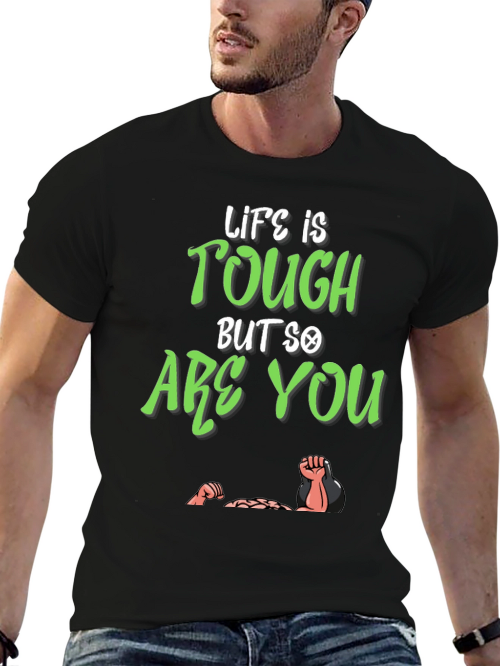 Life Is Tough But So Are You T-Shirt