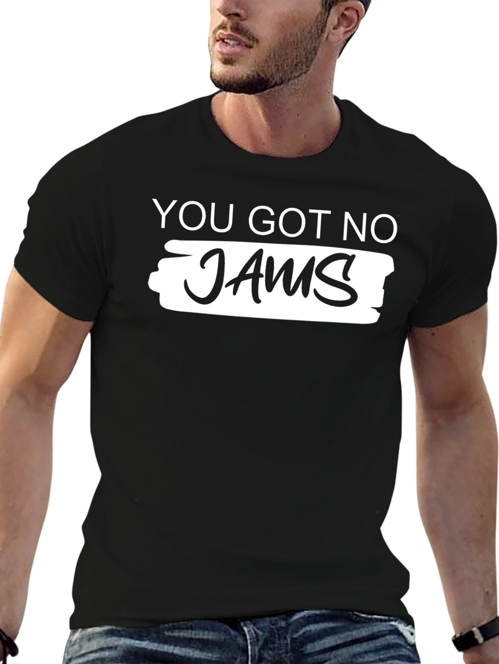 You Got No Jams Graphic T-Shirt