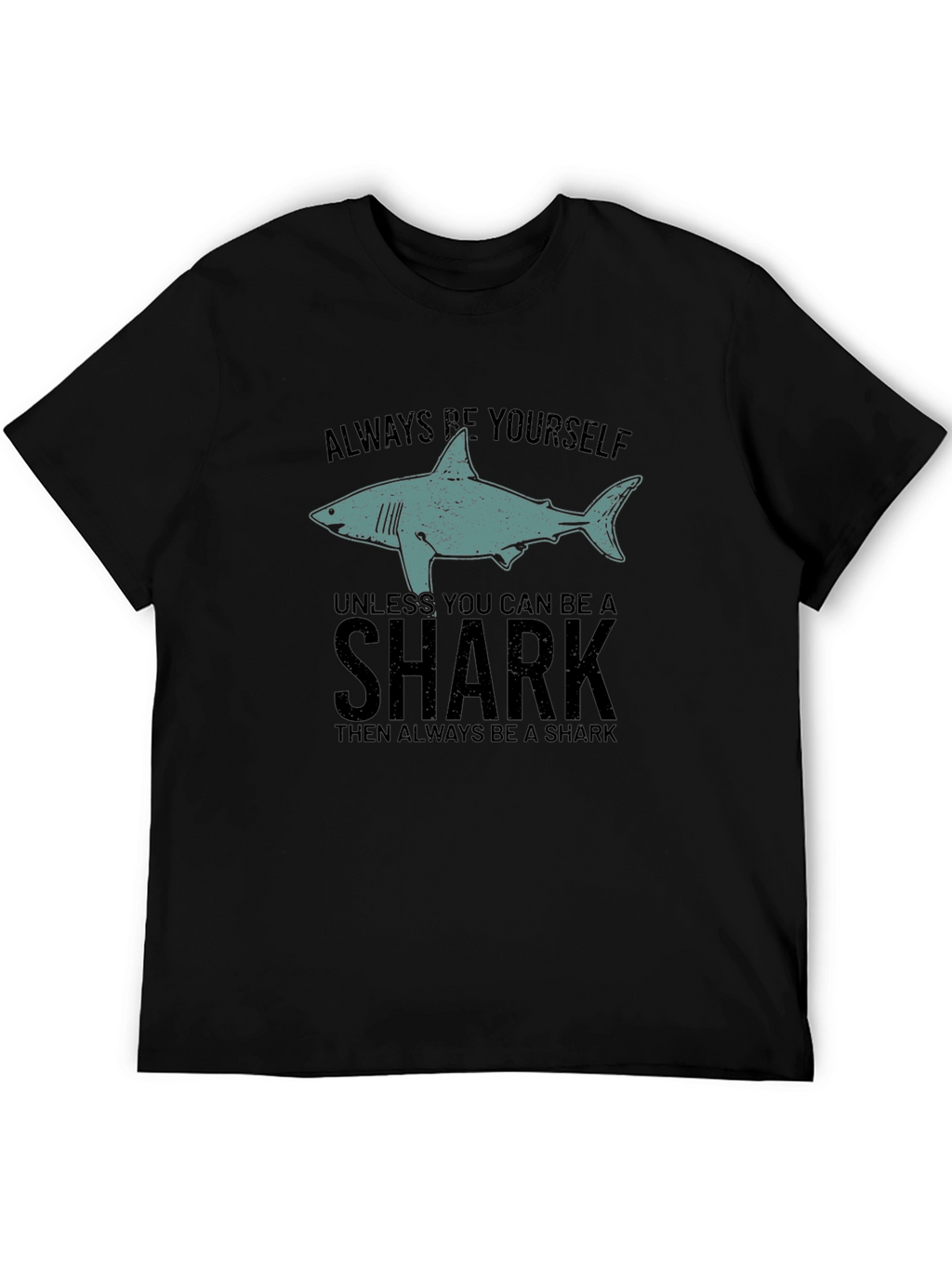 Always Be Yourself Shark Graphic Black T-Shirt