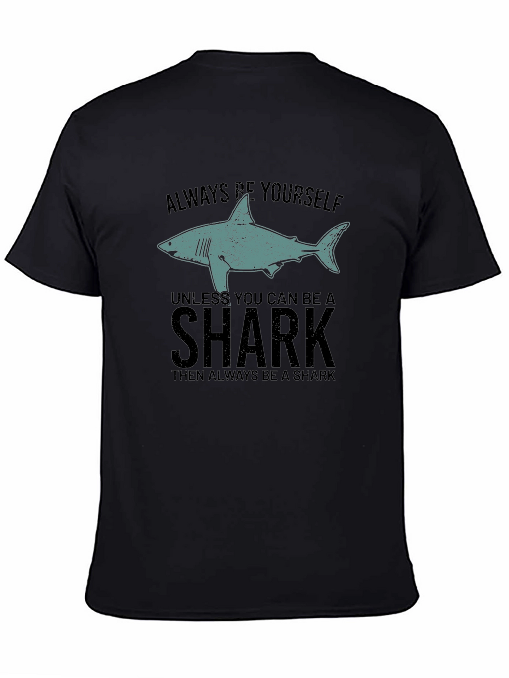 Always Be Yourself Shark Graphic Black T-Shirt