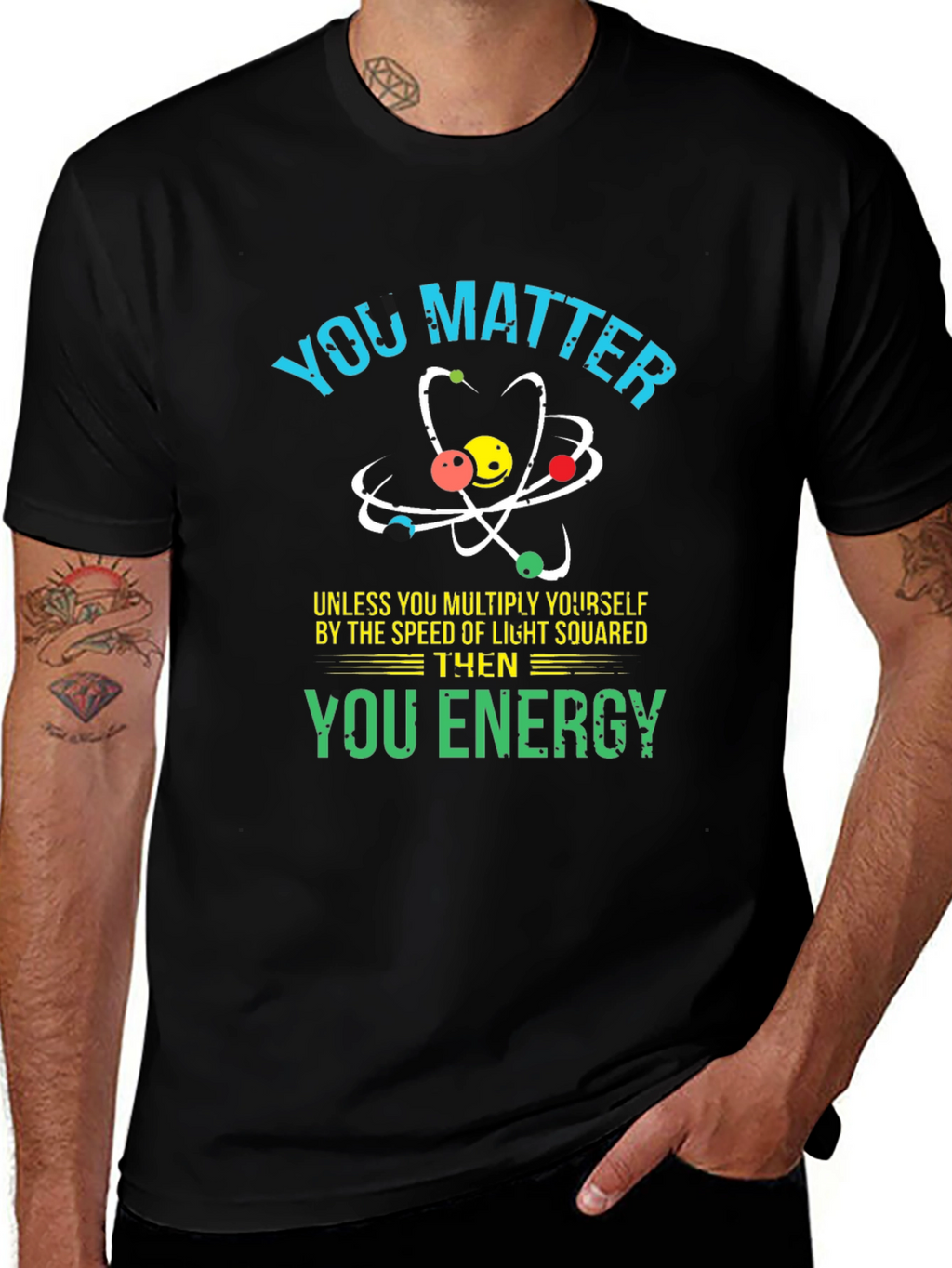 You Matter Science T-Shirt - Funny Physics Tee
