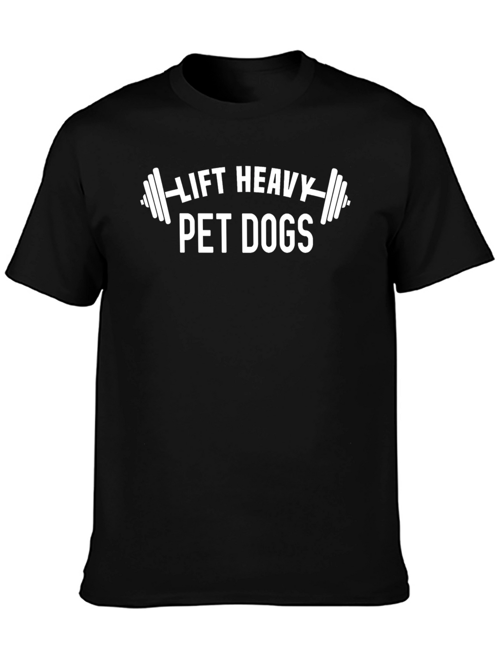 Lift Heavy Pet Dogs Black T-Shirt