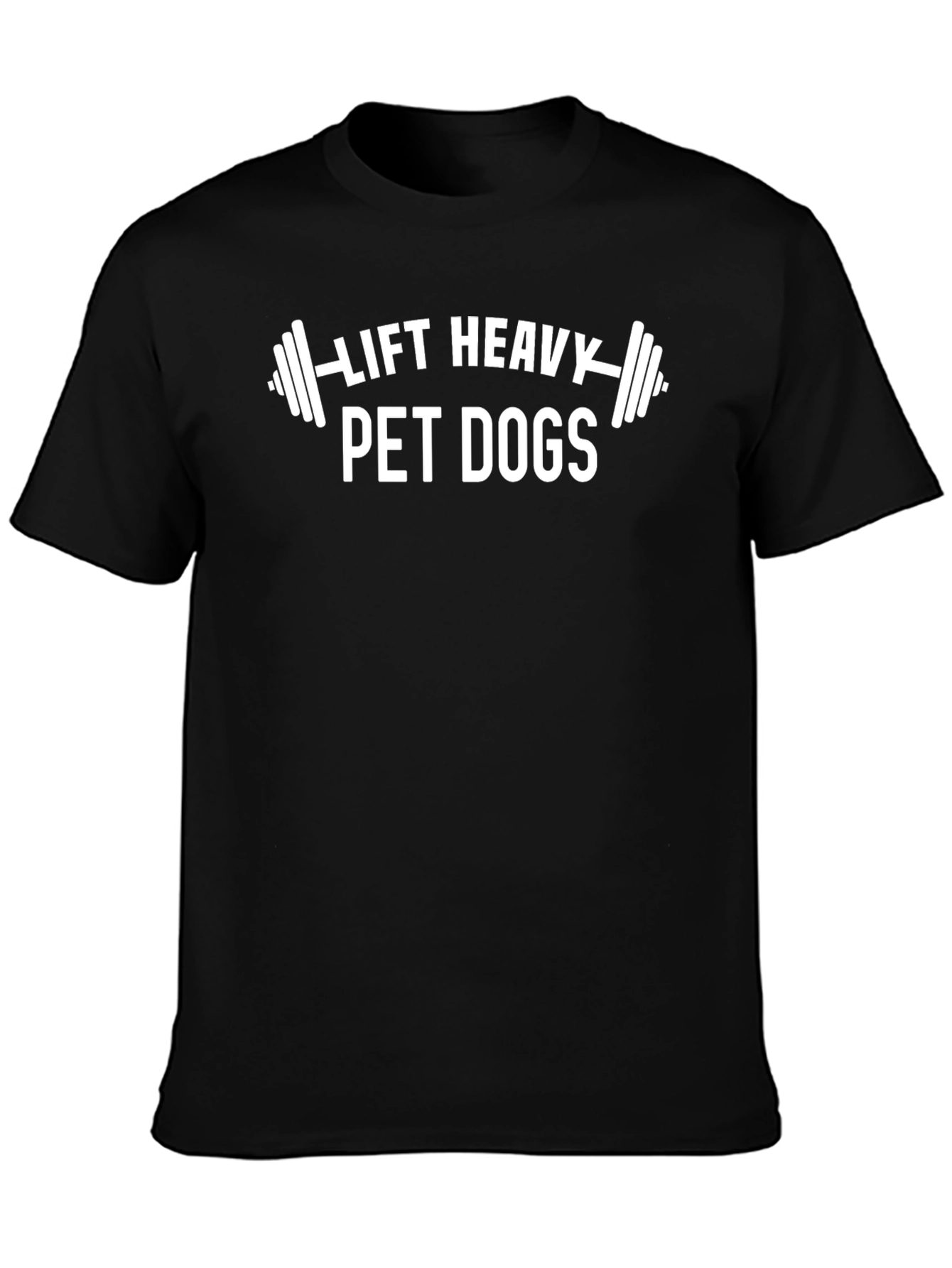 Lift Heavy Pet Dogs Black T-Shirt