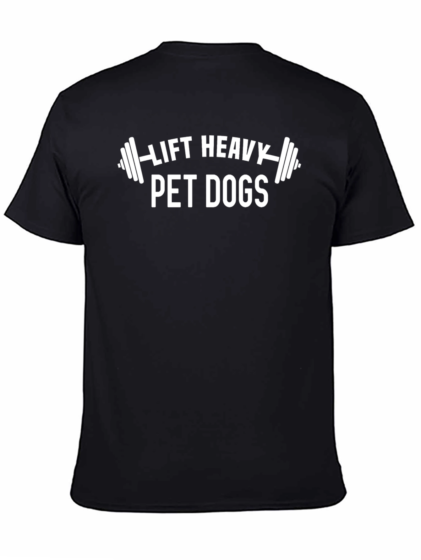 Lift Heavy Pet Dogs Black T-Shirt