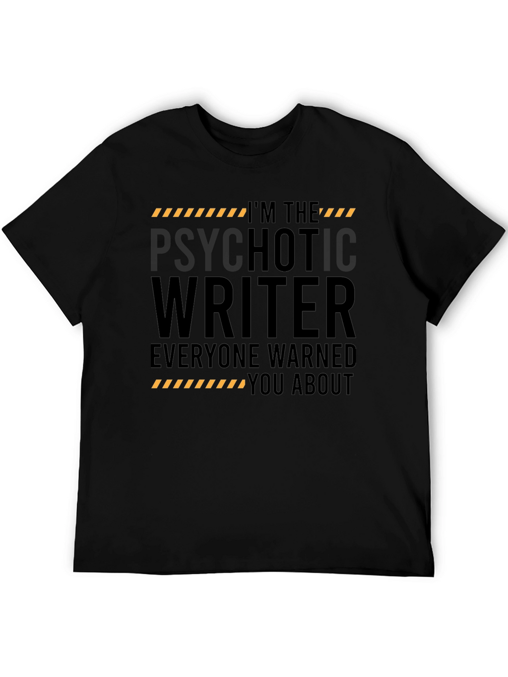 Psychotic Writer T-Shirt - Warning Novelty Tee