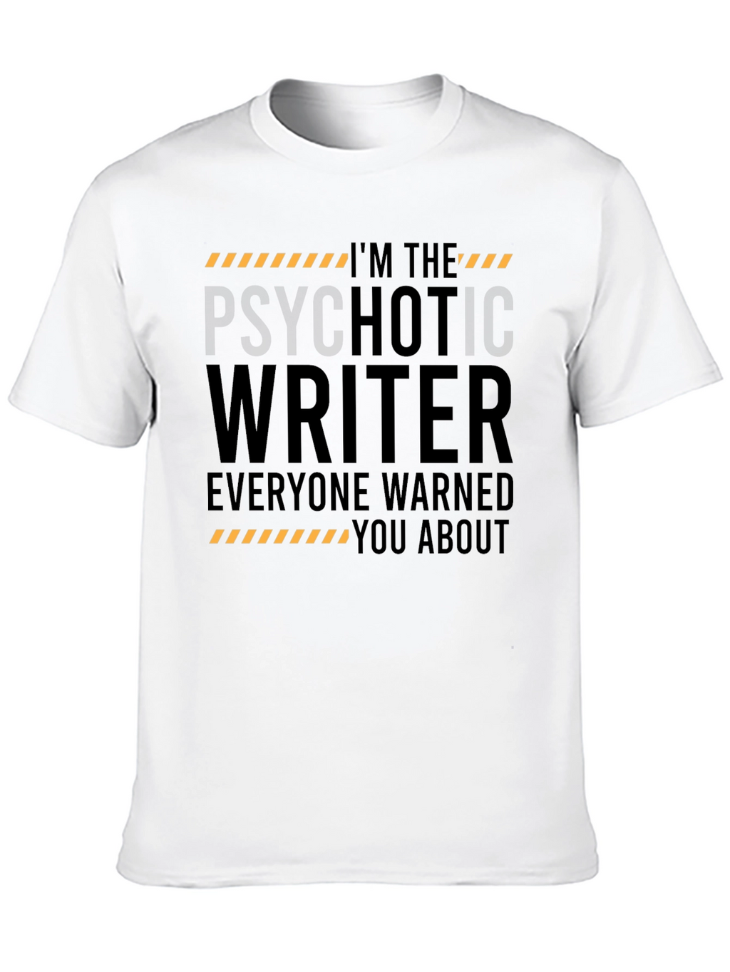 Psychotic Writer T-Shirt - Warning Novelty Tee