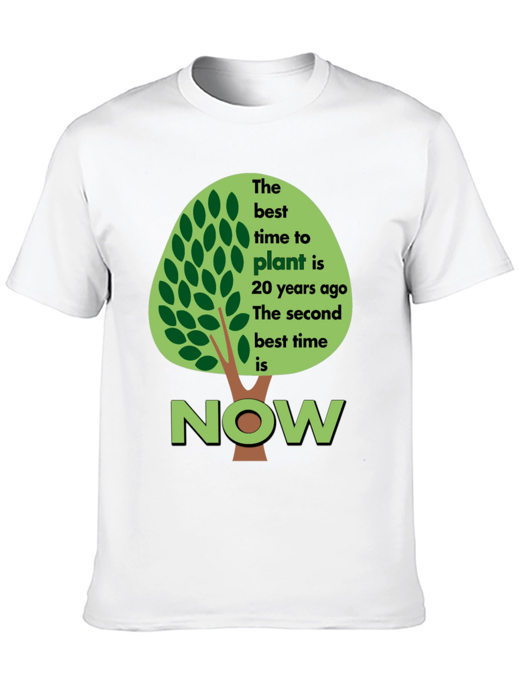 Plant a Tree Now T-Shirt - Eco-Friendly Design