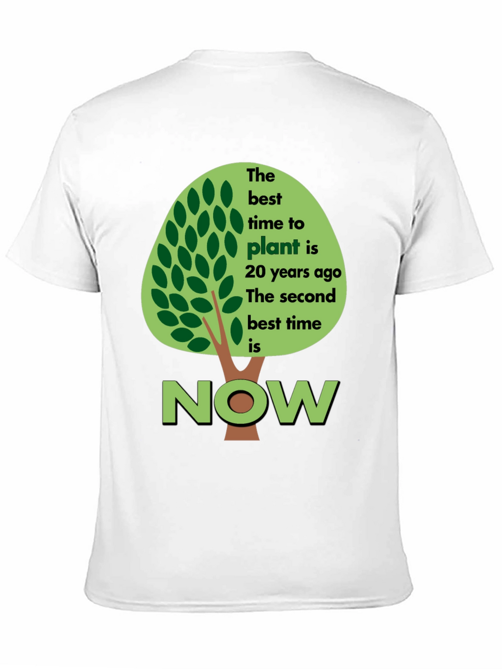 Plant a Tree Now T-Shirt - Eco-Friendly Design