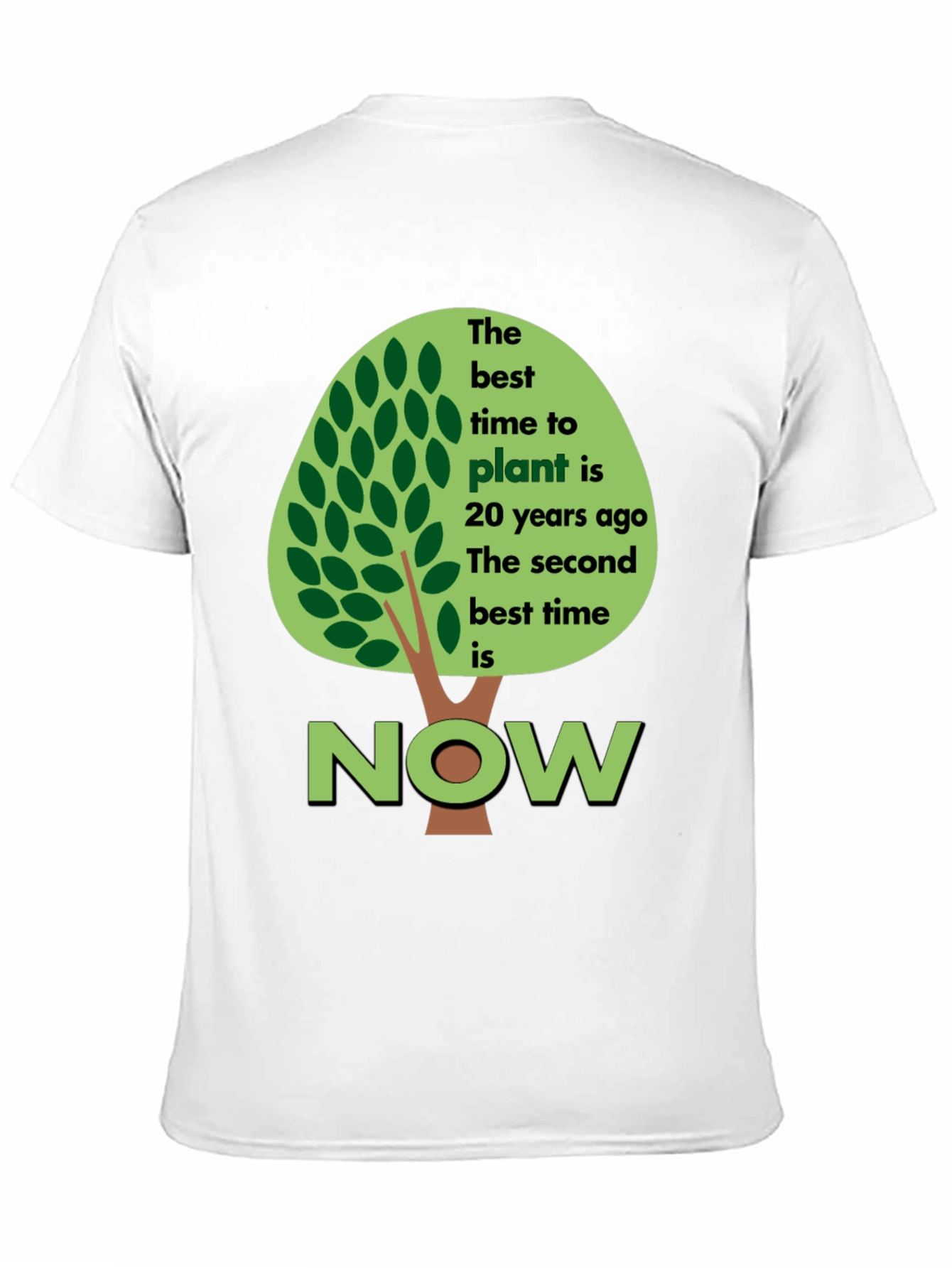 Plant a Tree Now T-Shirt - Eco-Friendly Design