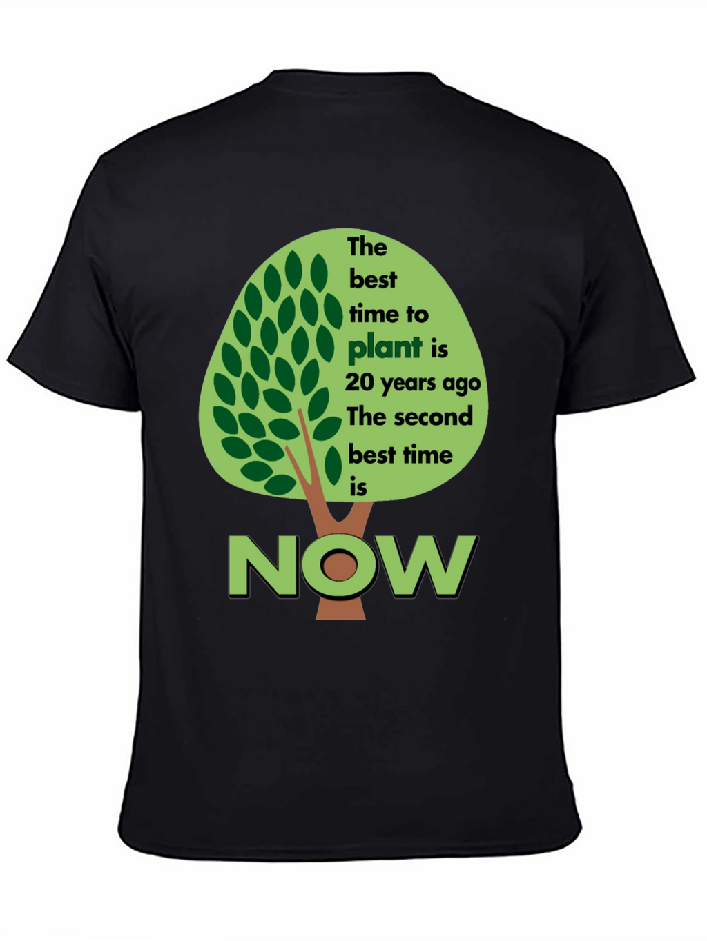Plant a Tree Now T-Shirt - Eco-Friendly Design