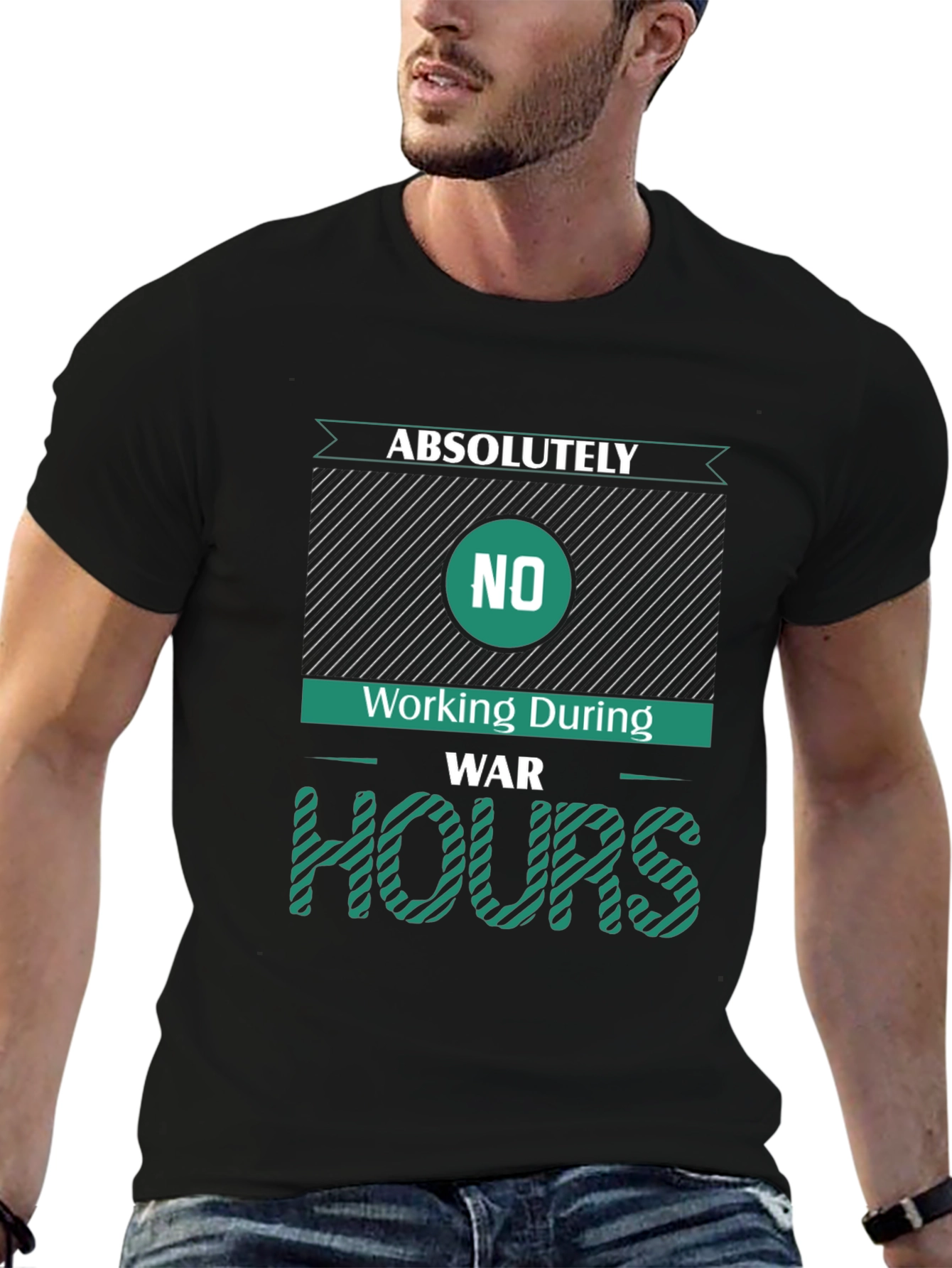 Absolutely No Working During War Hours Graphic Tee