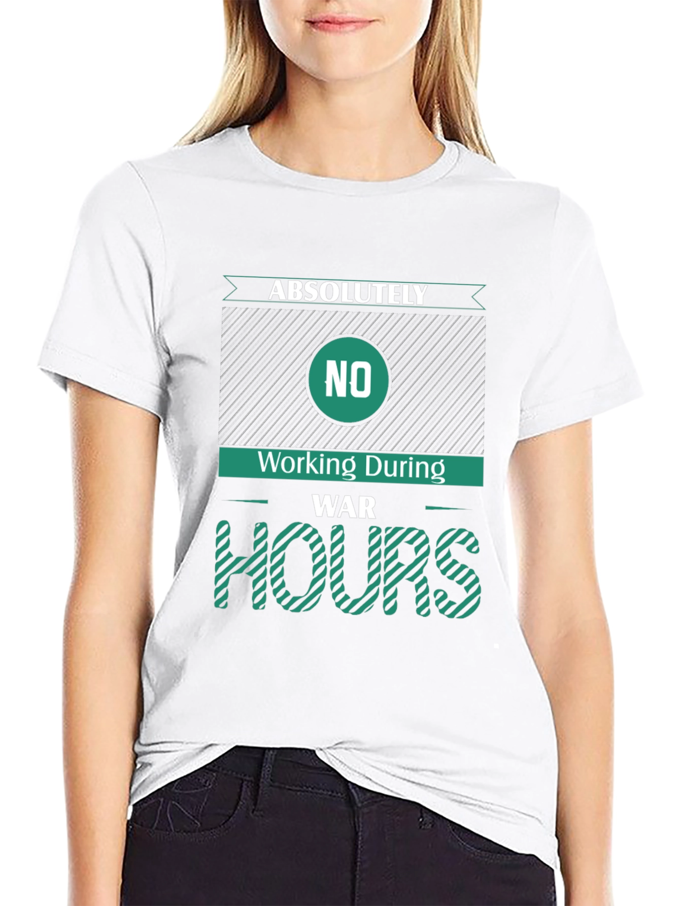 Absolutely No Working During War Hours Graphic Tee