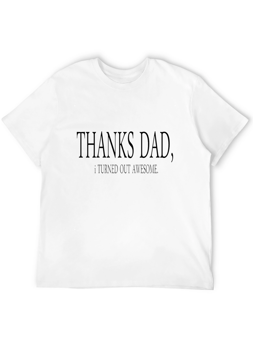 Thanks Dad T-Shirt - Mens Black Tee