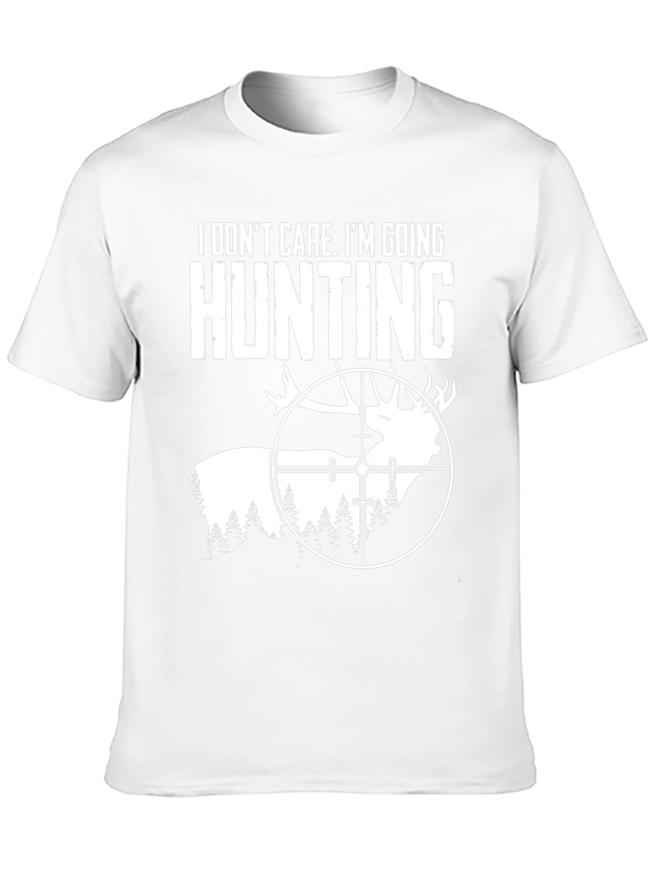 Hunting T-Shirt - I Dont Care Im Going Hunting!