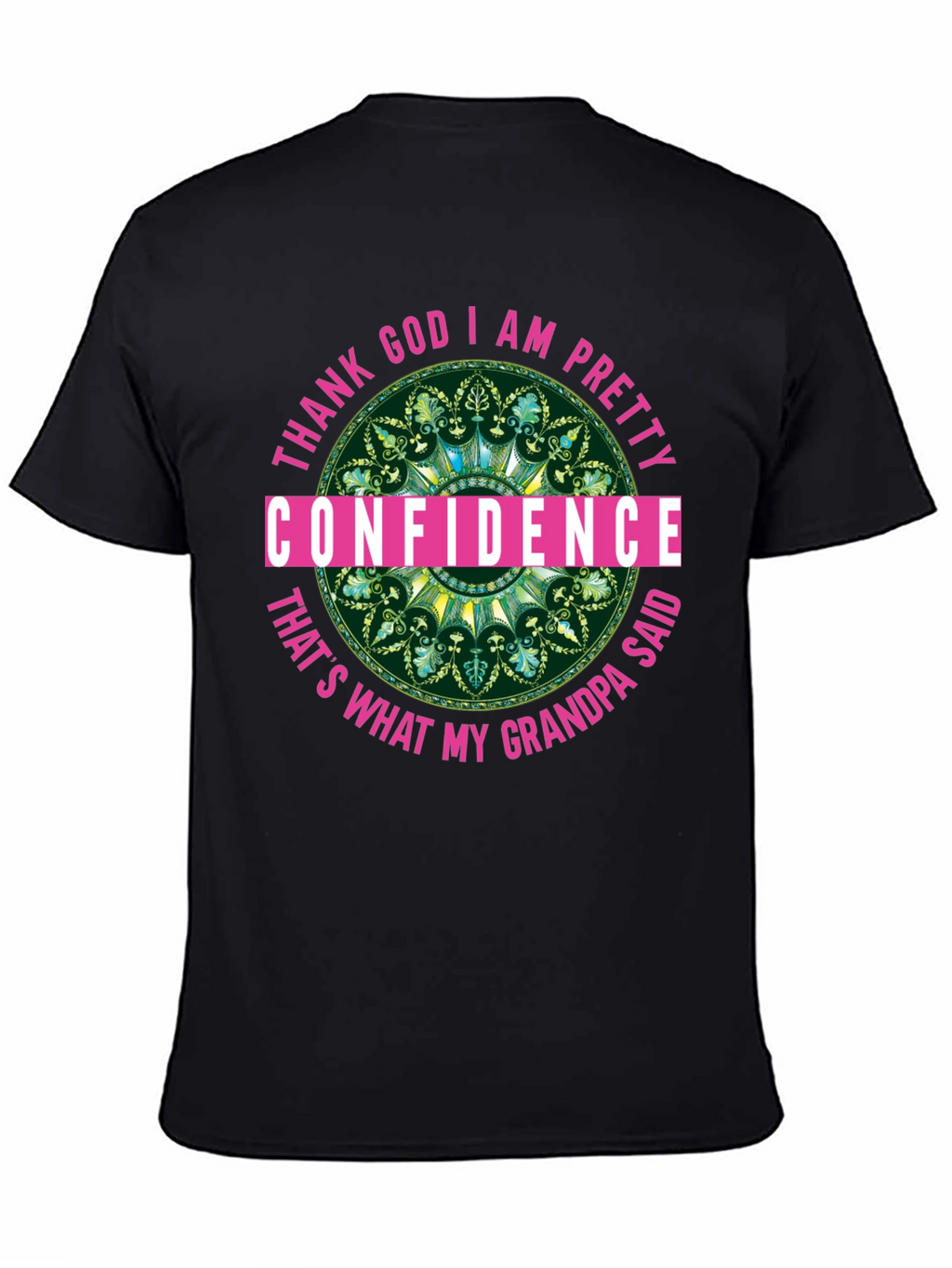 Confidence Grandpa Said T-Shirt Black