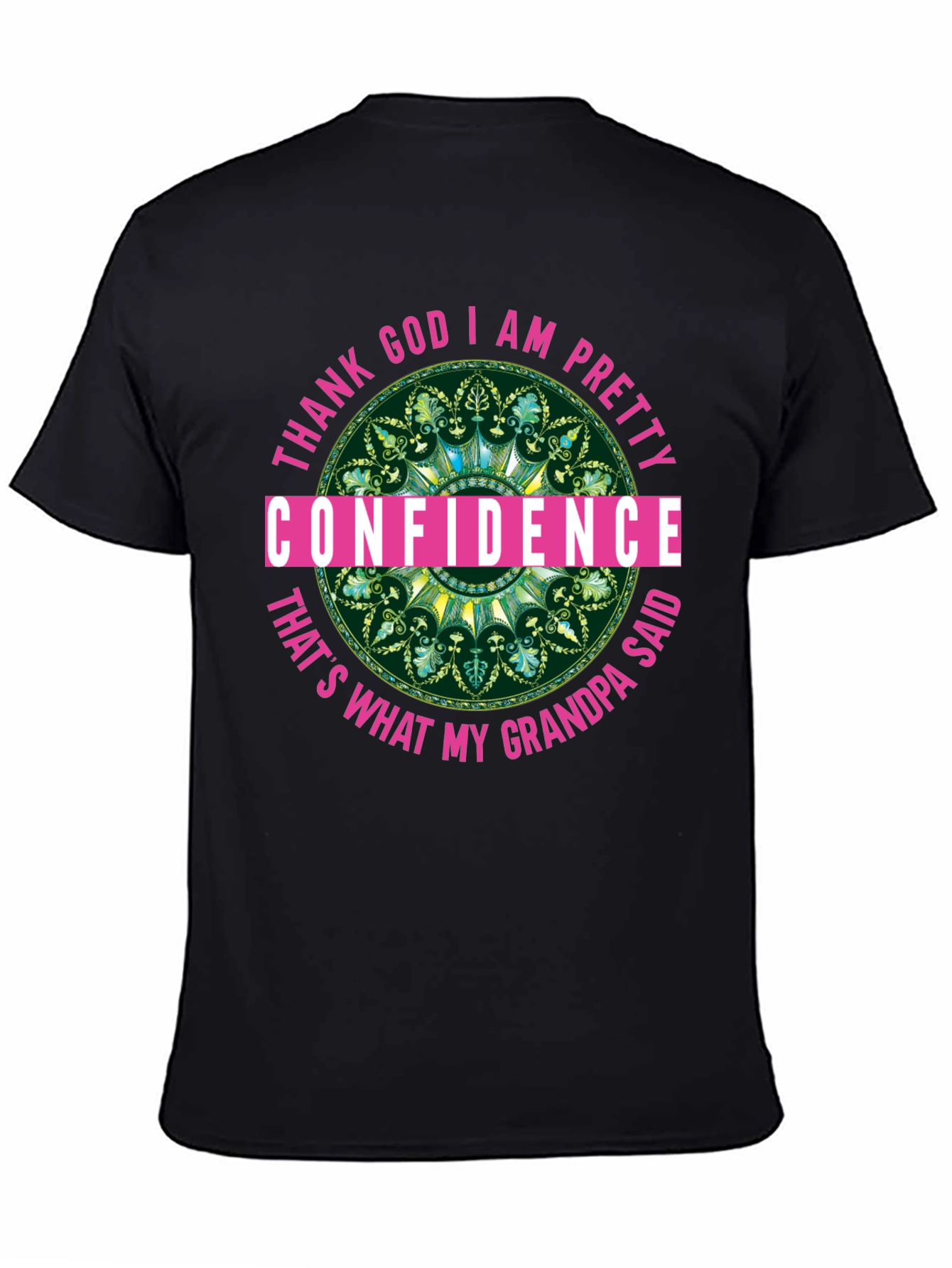 Confidence Grandpa Said T-Shirt Black