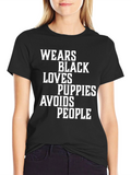 Wears Black Loves Puppies Avoids People T-Shirt