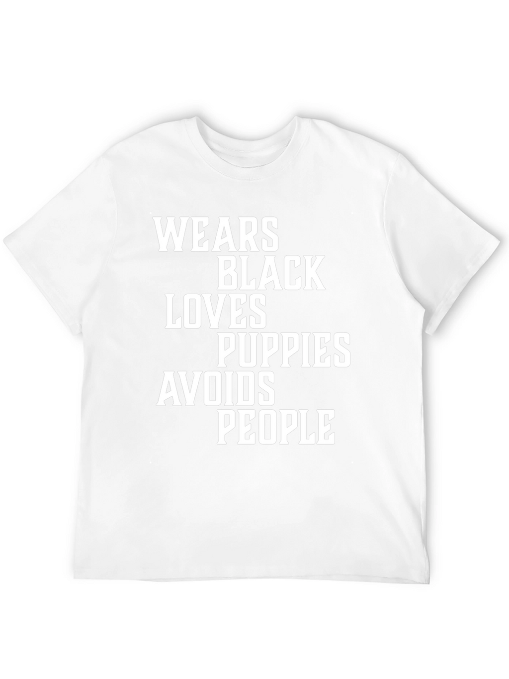 Wears Black Loves Puppies Avoids People T-Shirt