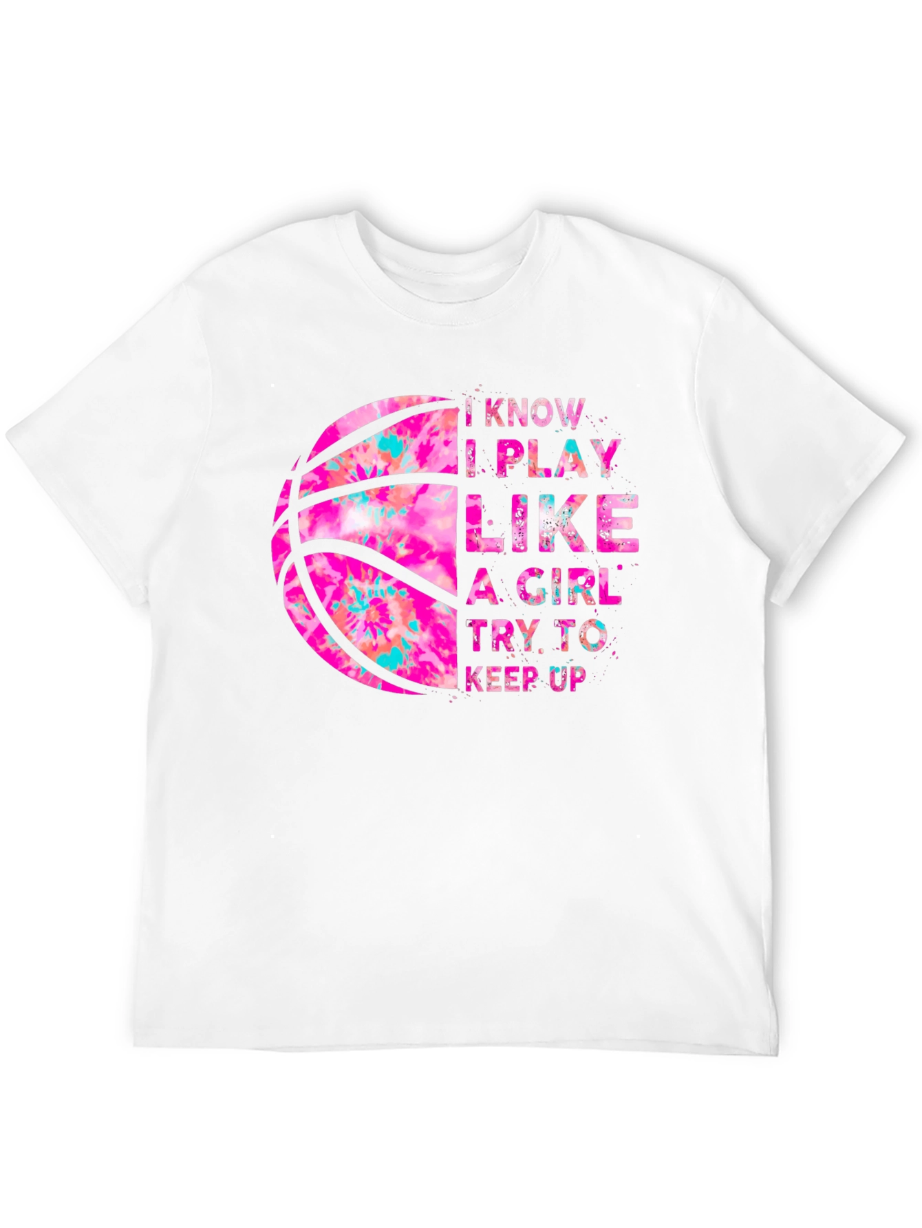 I Play Like a Girl Basketball T-Shirt