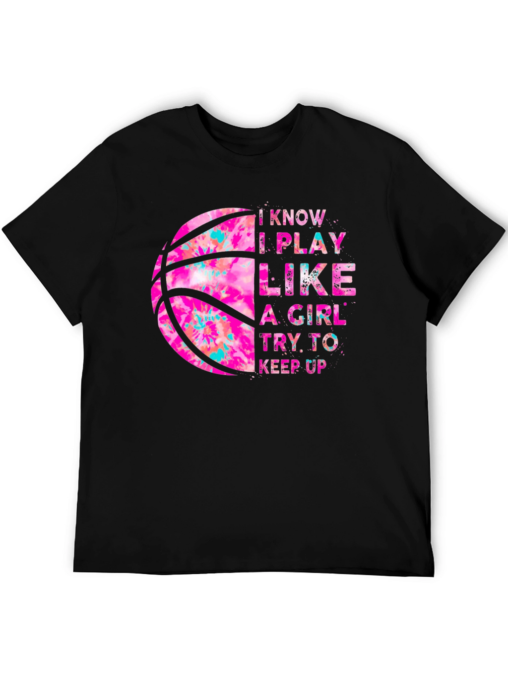 I Play Like a Girl Basketball T-Shirt
