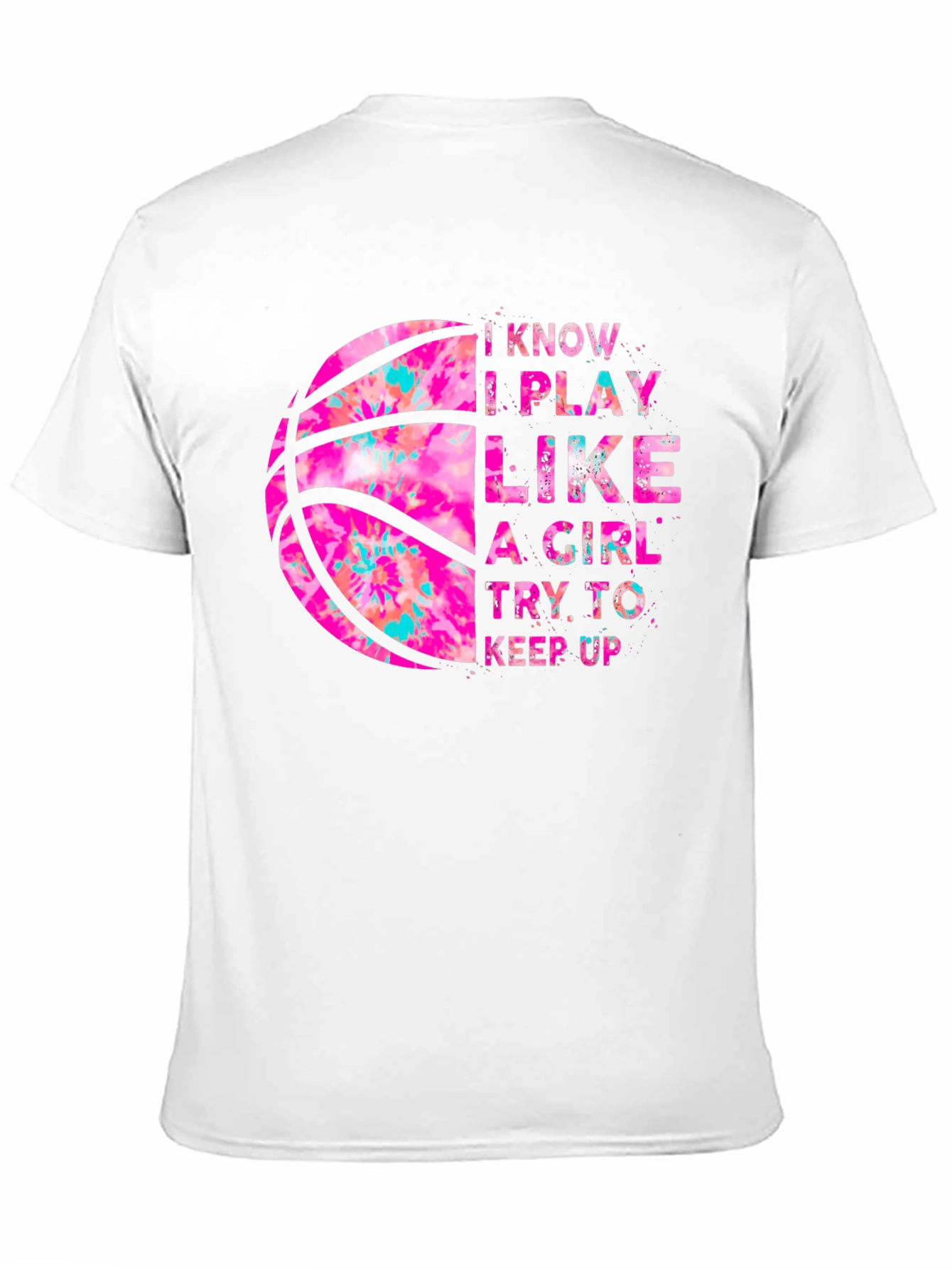I Play Like a Girl Basketball T-Shirt