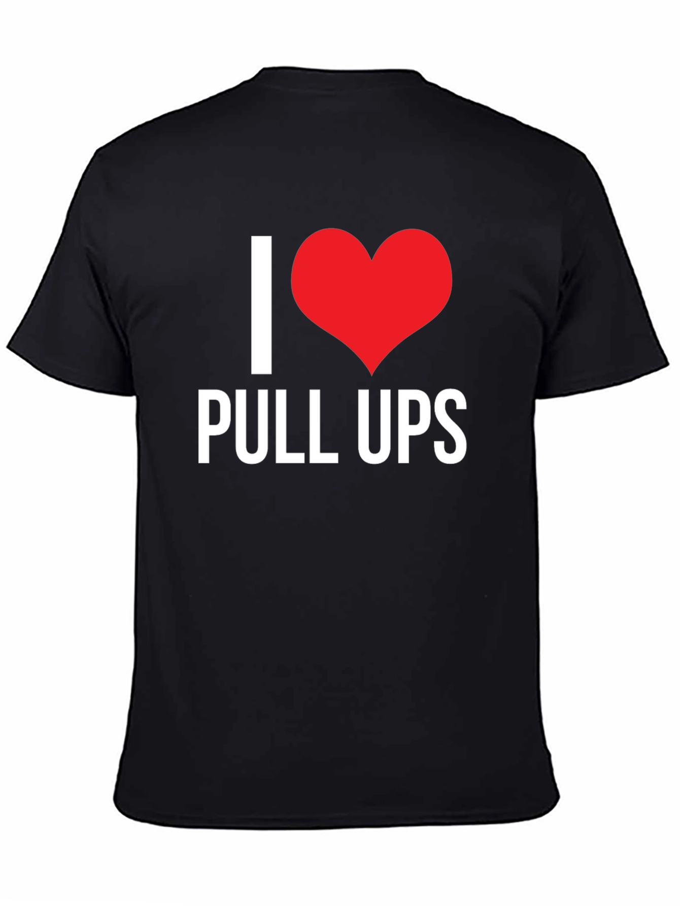 I Love Pull Ups Black T-Shirt