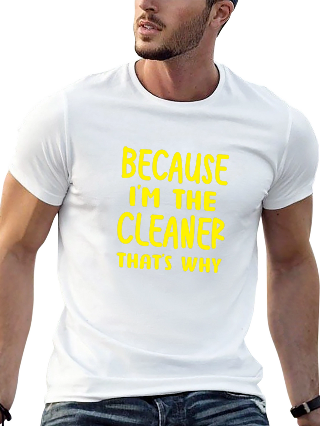 Cleaner T-Shirt - Because Im The Cleaner Thats Why