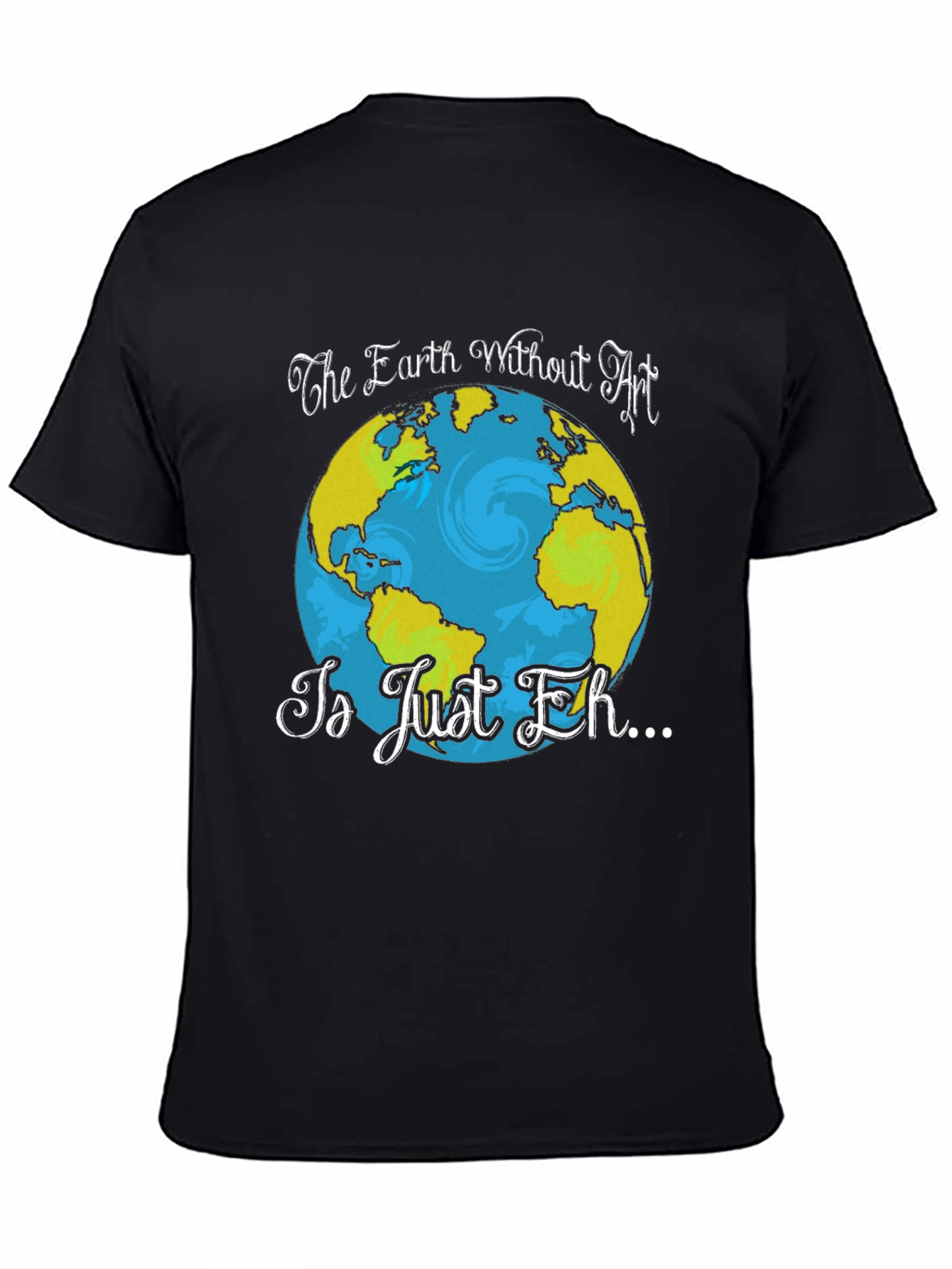 Art Lover T-Shirt - Earth Without Art Graphic Tee