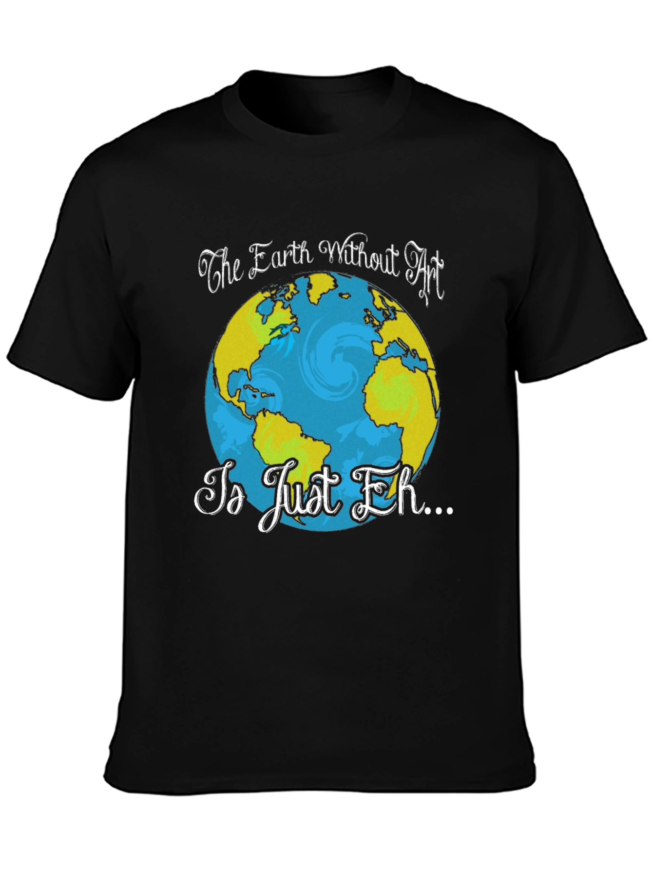 Art Lover T-Shirt - Earth Without Art Graphic Tee