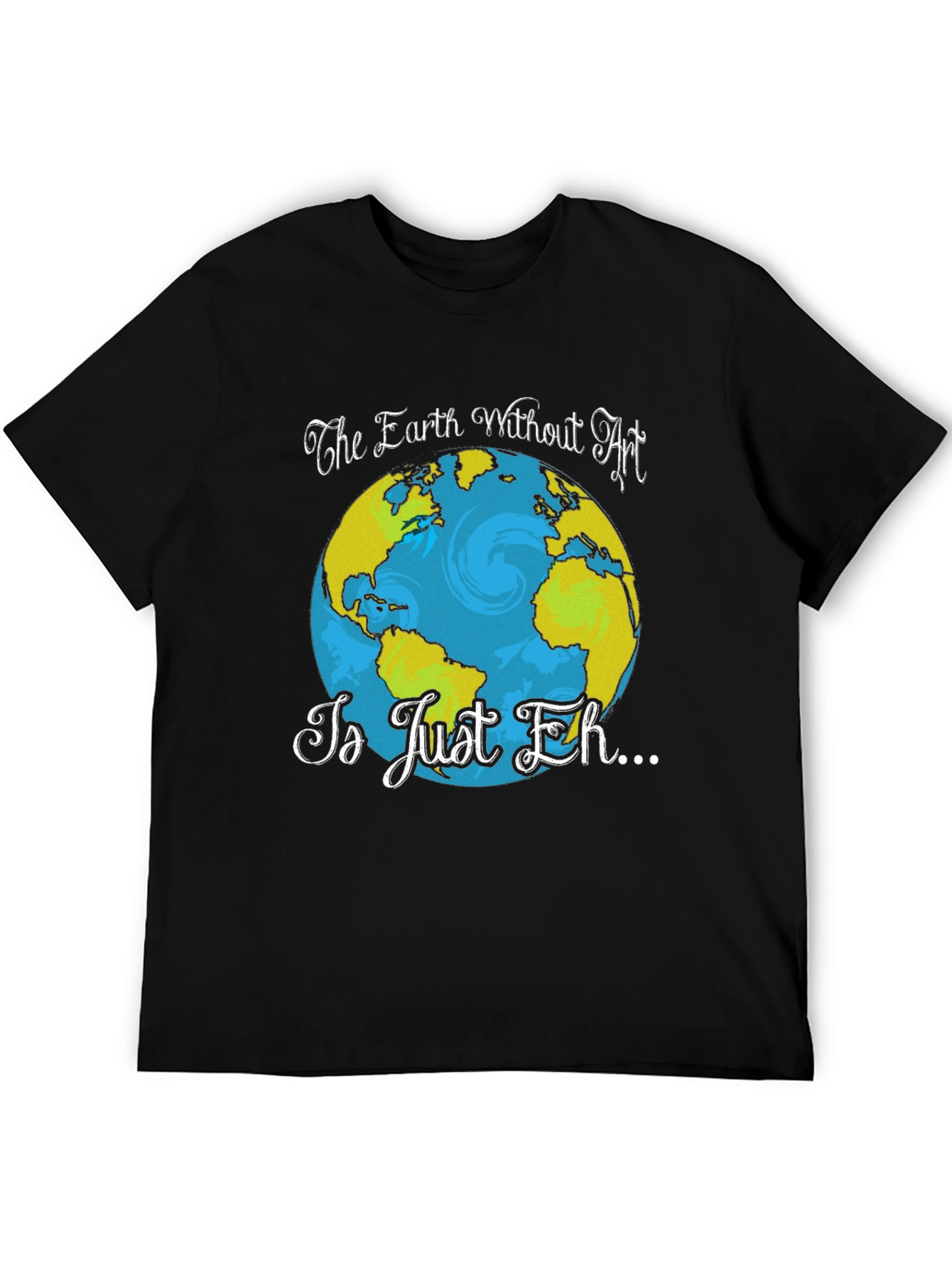 Art Lover T-Shirt - Earth Without Art Graphic Tee