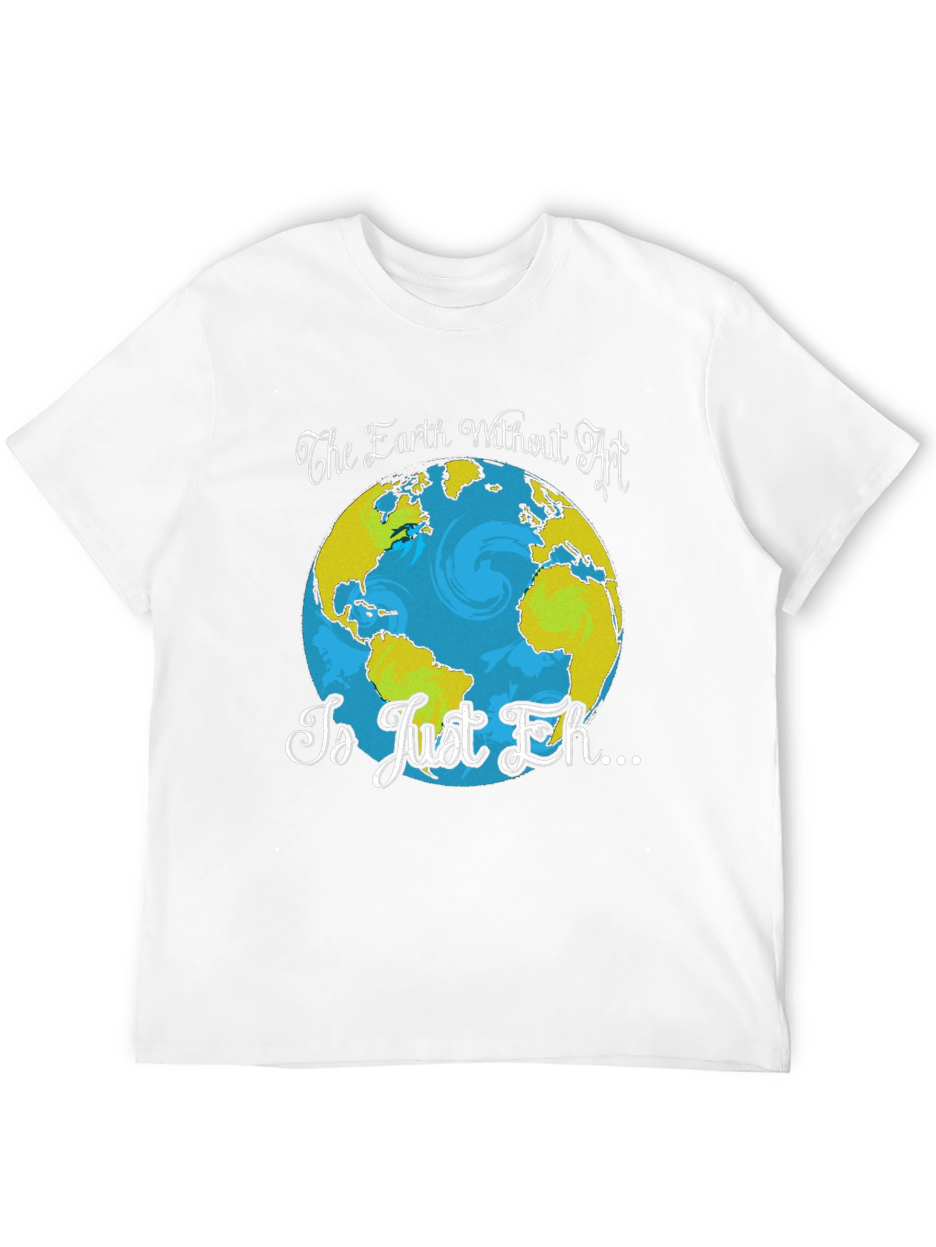 Art Lover T-Shirt - Earth Without Art Graphic Tee