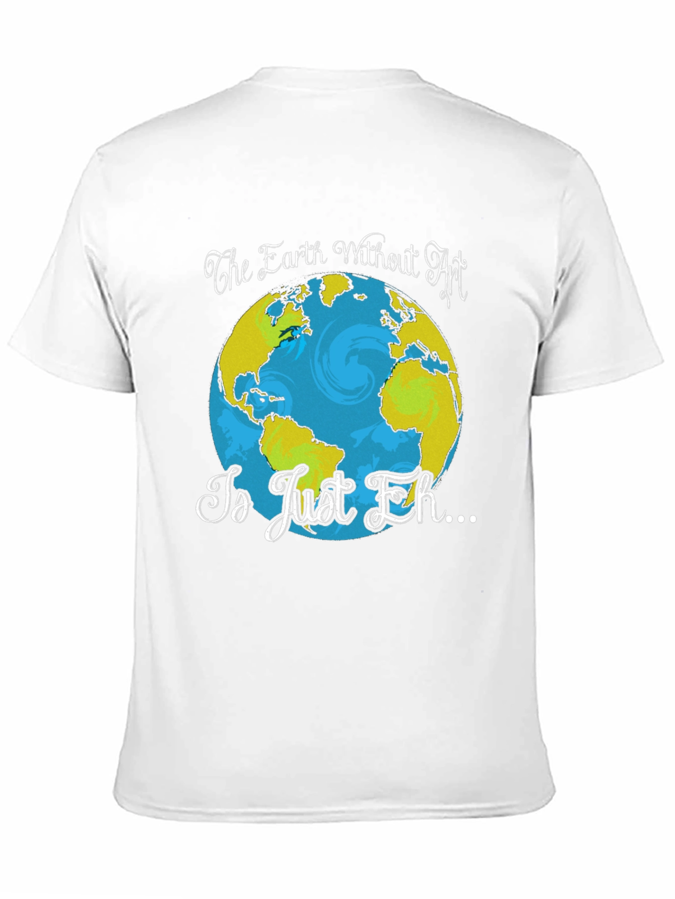 Art Lover T-Shirt - Earth Without Art Graphic Tee
