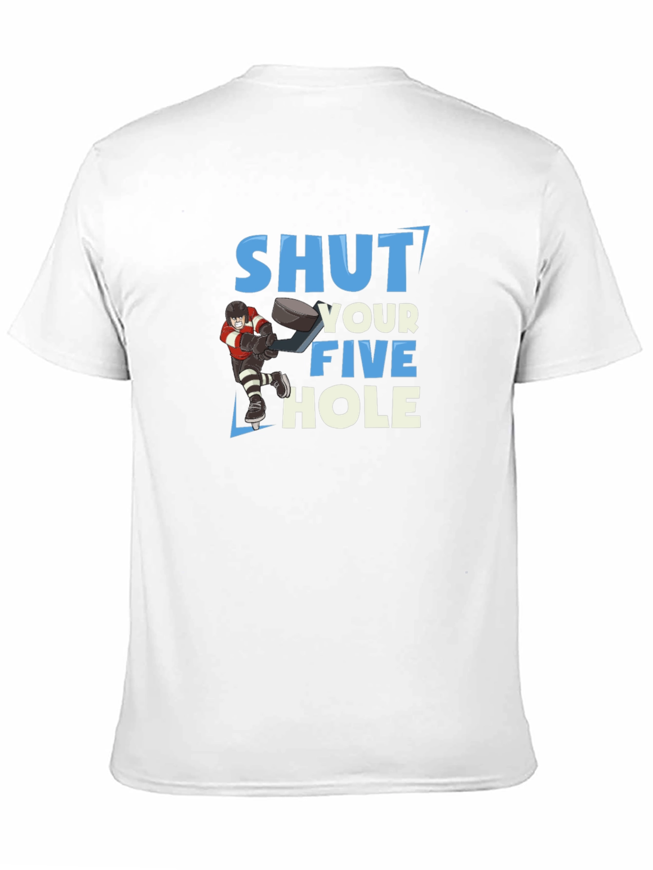 Shut Your Five Hole Hockey T-Shirt