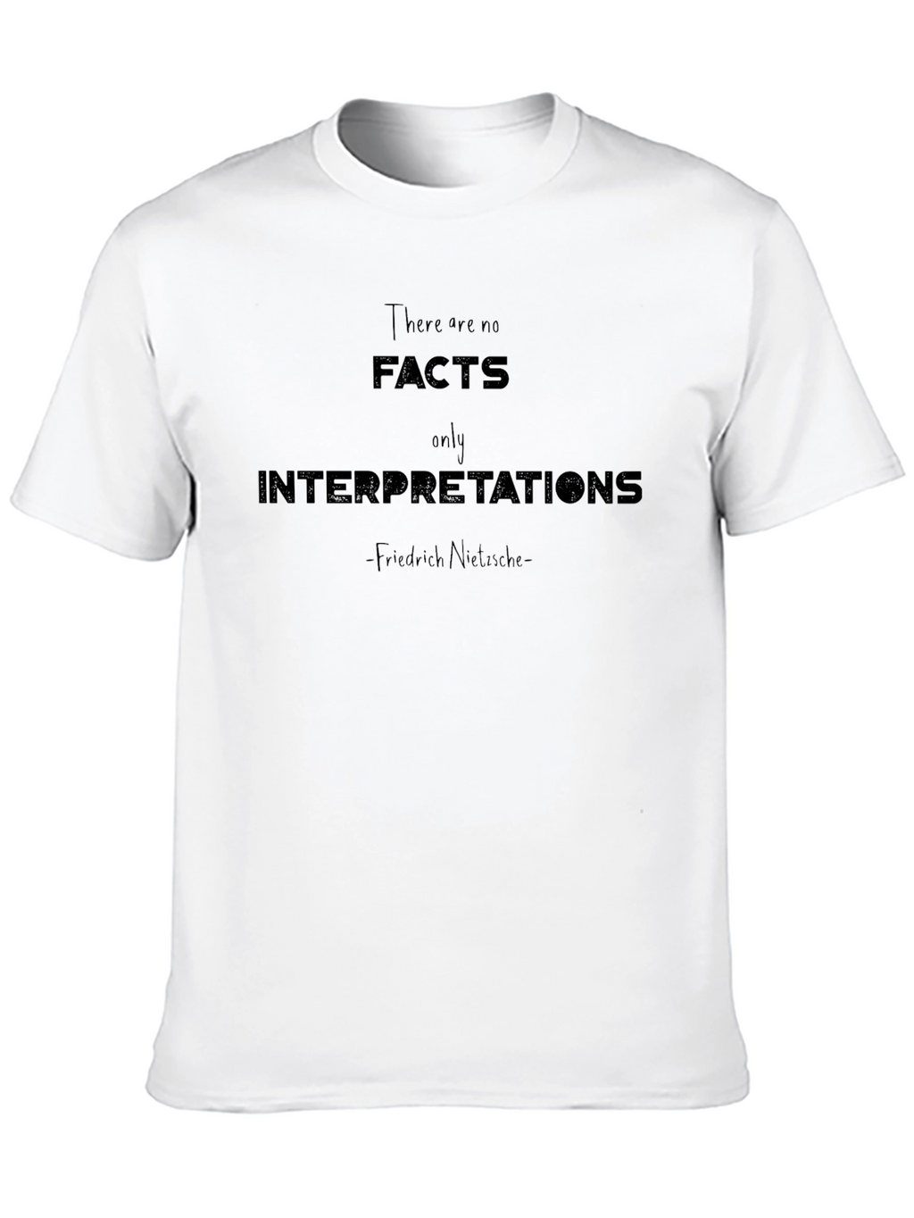 Nietzsche Quote T-Shirt: Facts vs. Interpretations