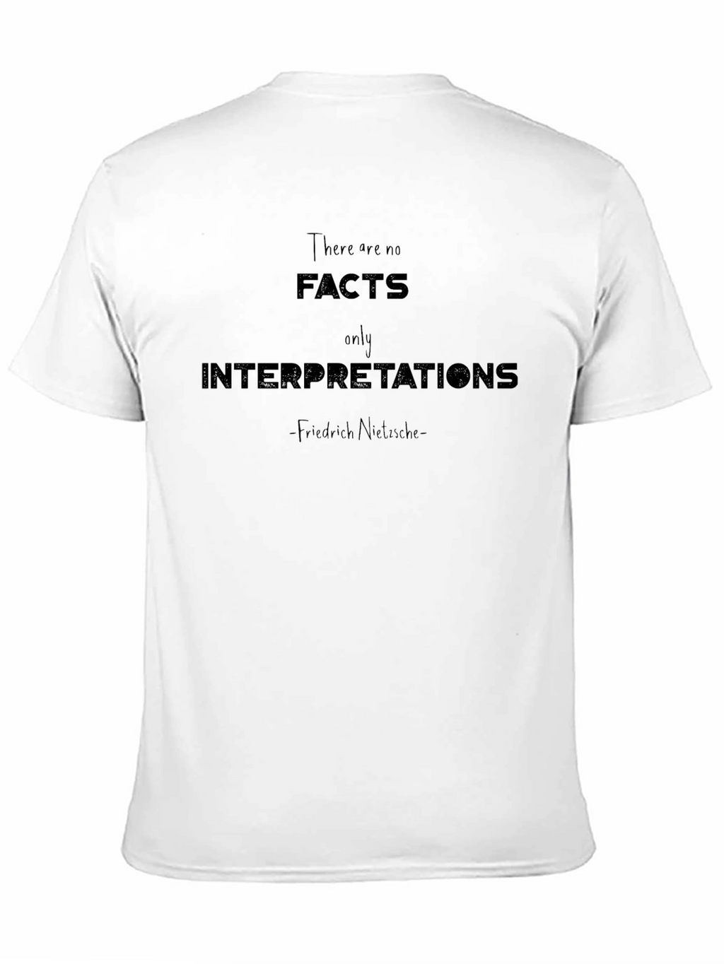 Nietzsche Quote T-Shirt: Facts vs. Interpretations