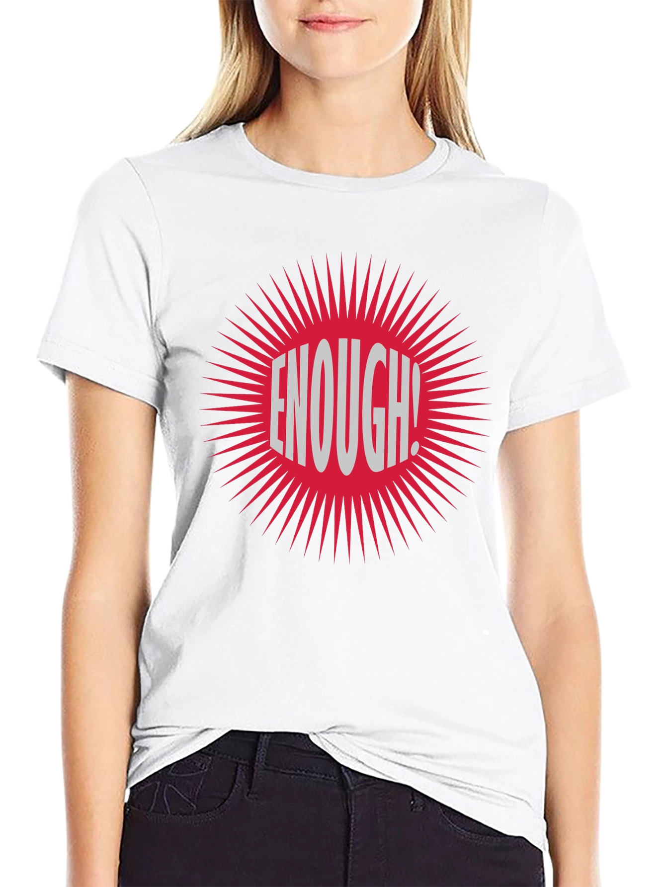 Enough! Graphic Tee - Bold Statement T-Shirt