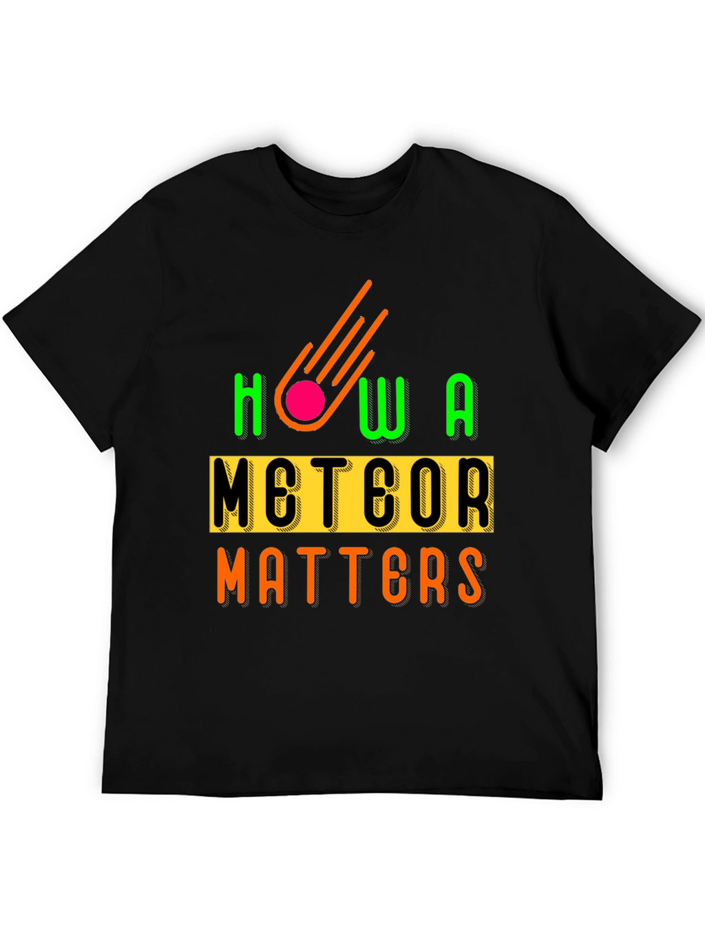 How a Meteor Matters Graphic Tee