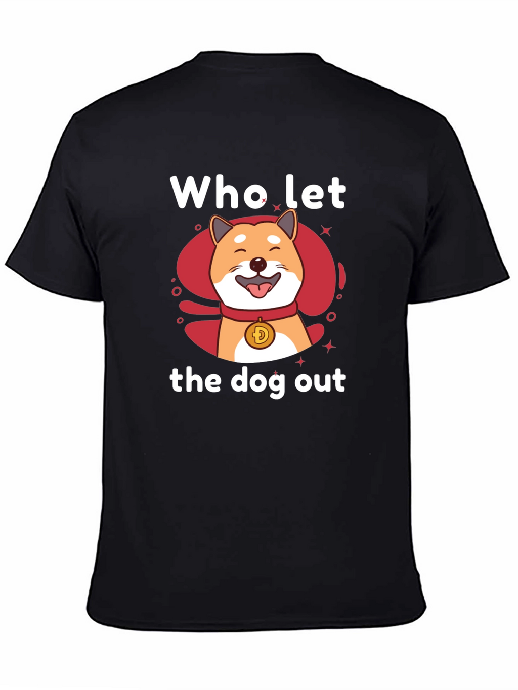 Who Let The Doge Out T-Shirt