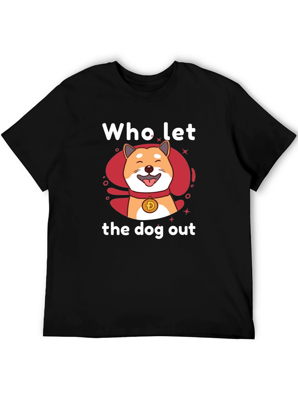 Who Let The Doge Out T-Shirt