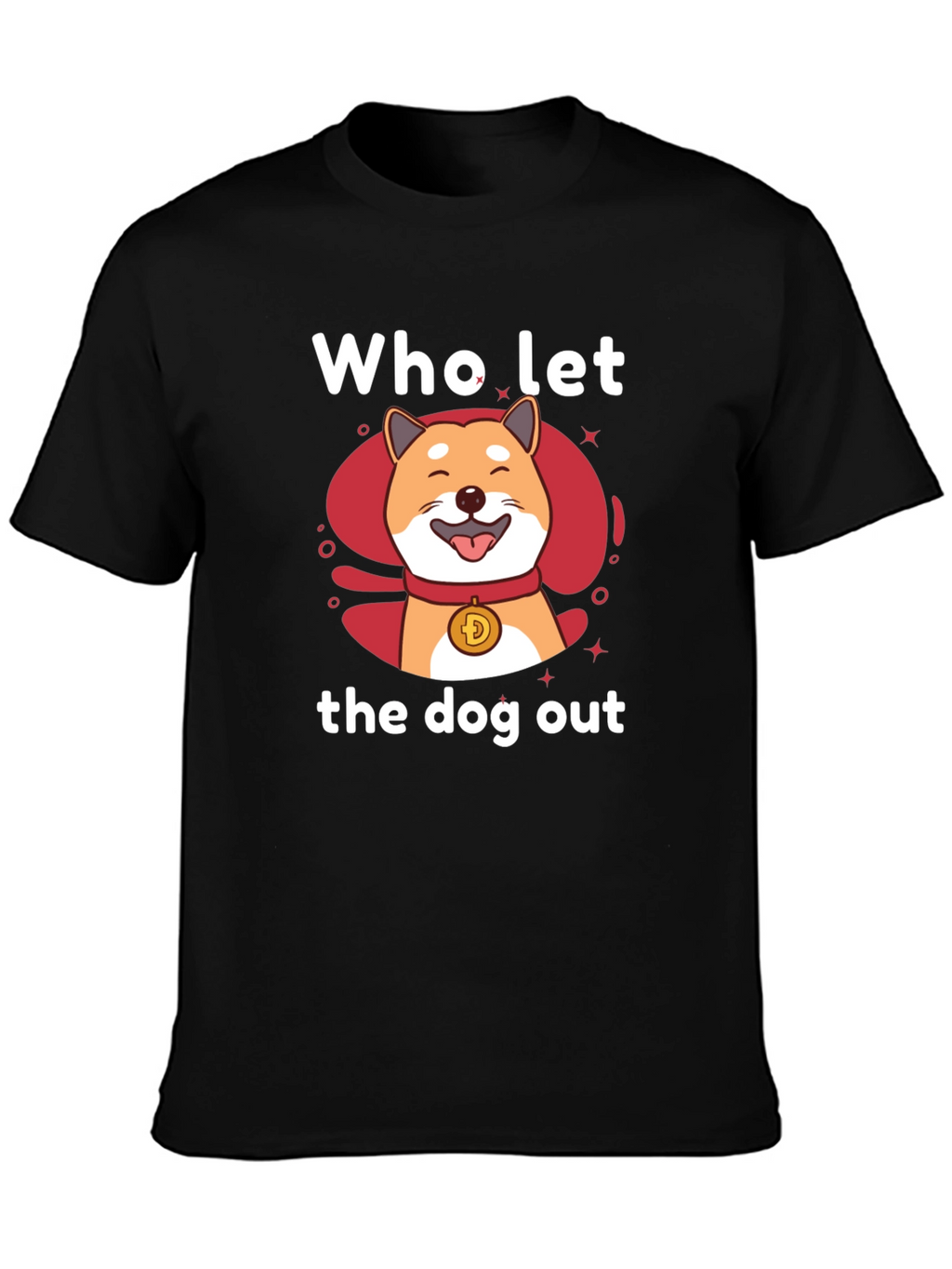 Who Let The Doge Out T-Shirt