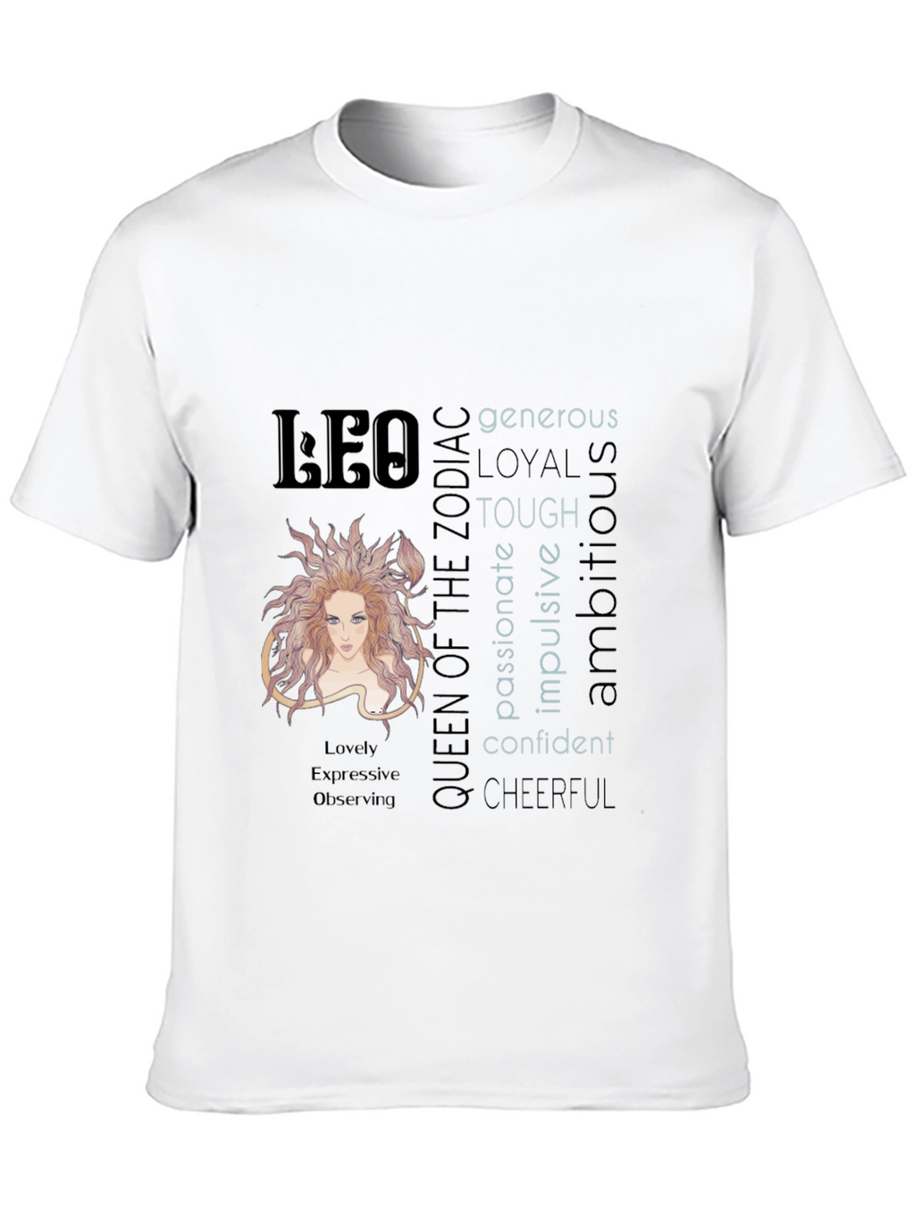 Leo Zodiac Queen T-Shirt - Generous Loyal & Tough