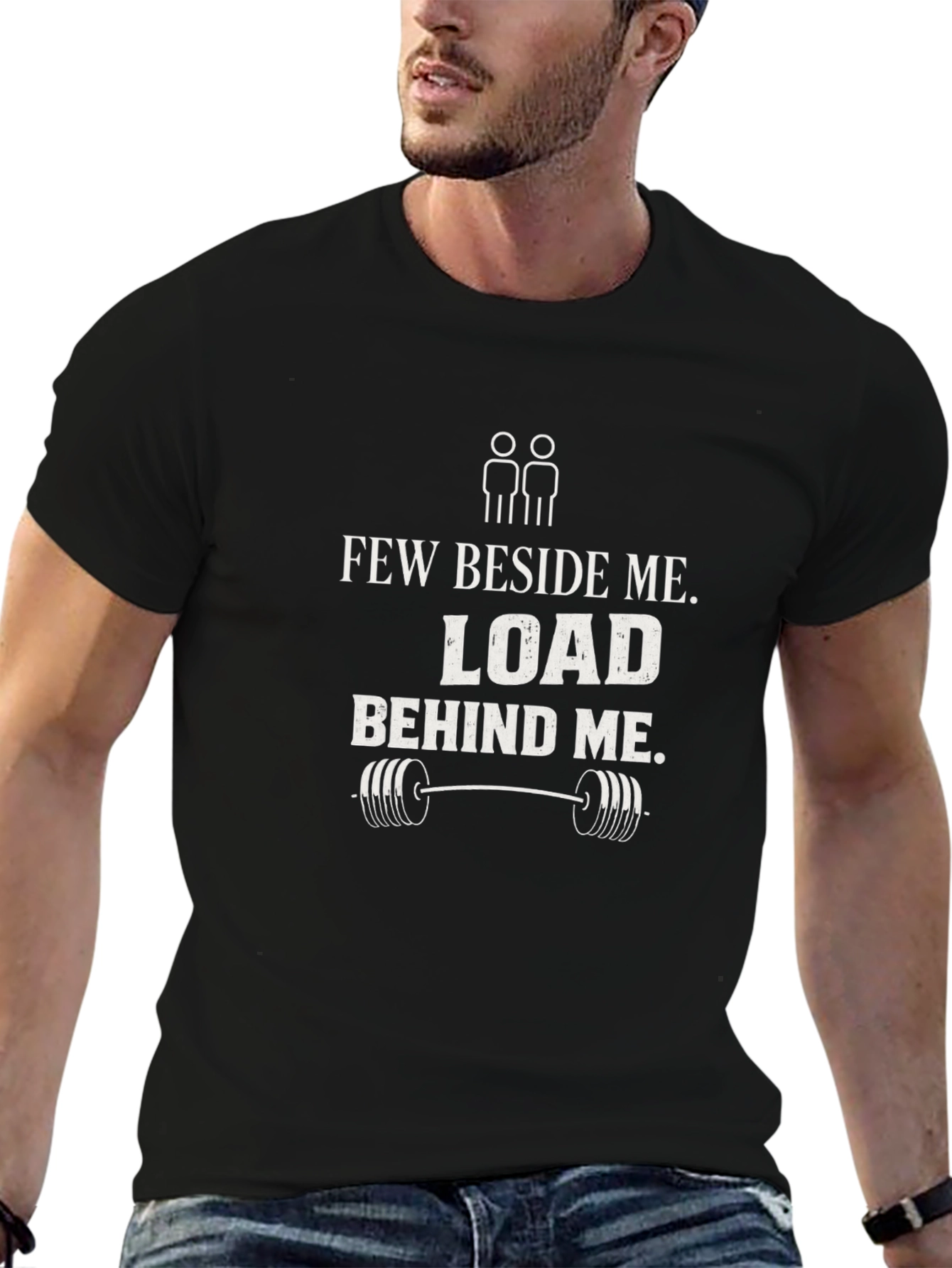 Few Beside Me Load Behind Me Gym T-Shirt