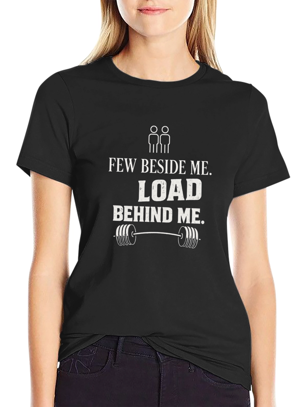 Few Beside Me Load Behind Me Gym T-Shirt